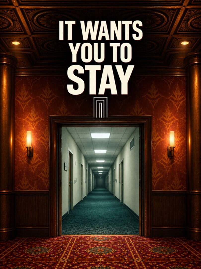 It Wants You To Stay