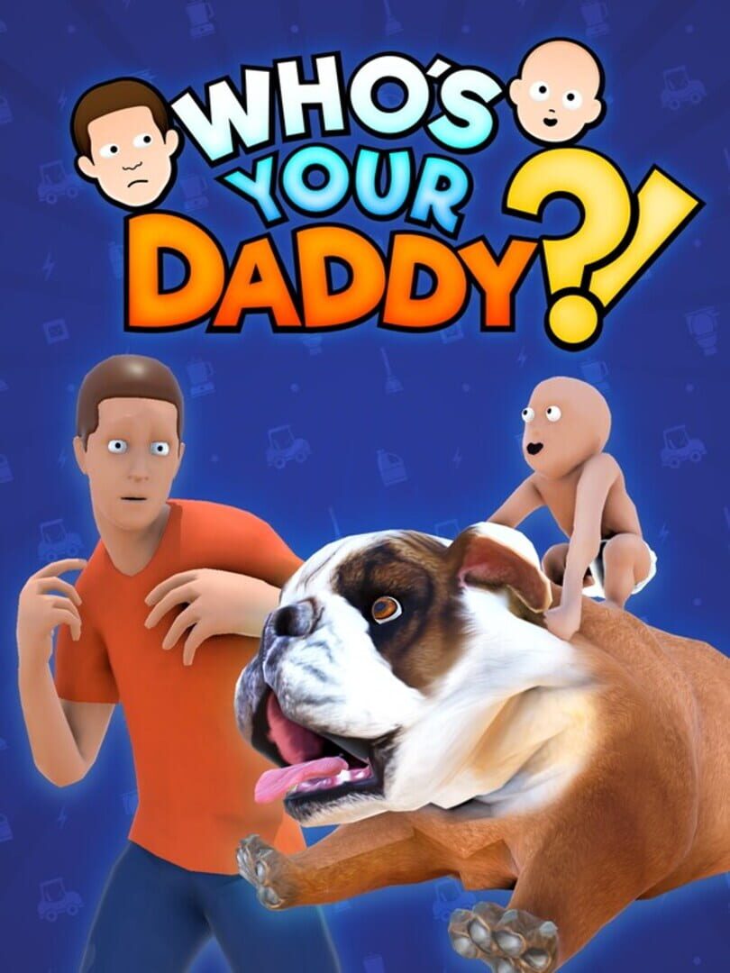 Jeu : Who's Your Daddy