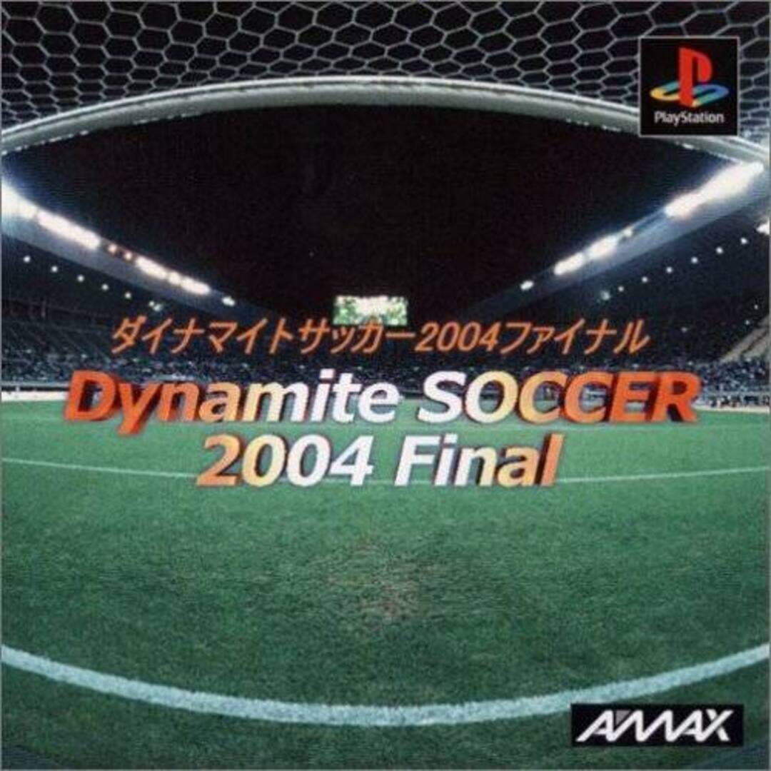 Jeu : Dynamite Soccer 2004 Final