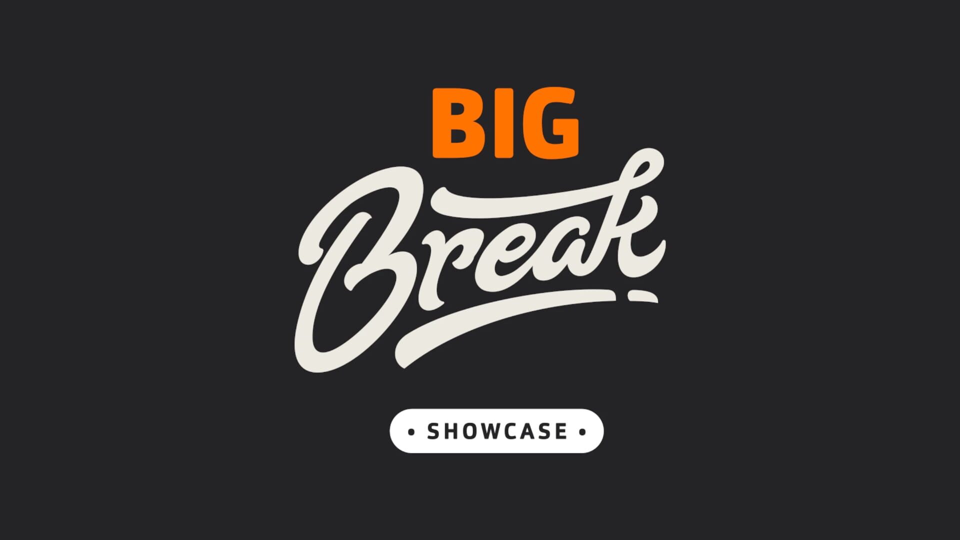 The Big Break Showcase 2026