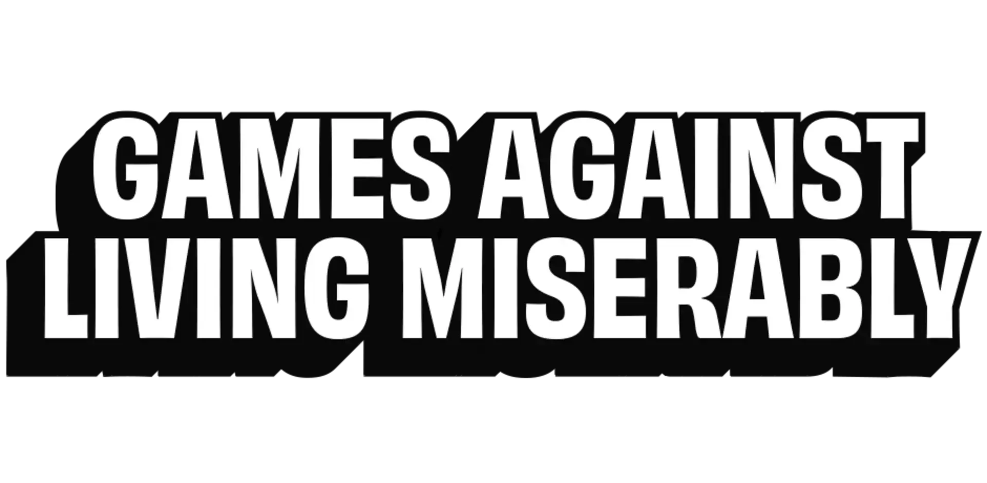Games Against Living Miserably