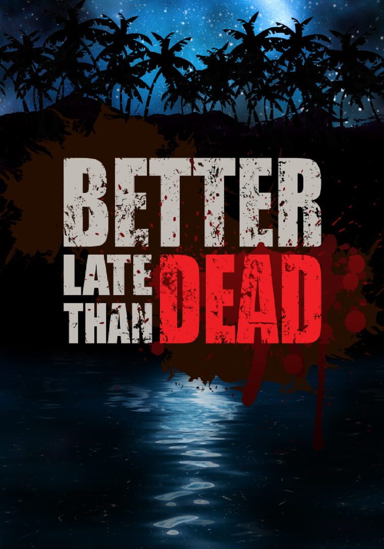 Better Late Than Dead (2016)