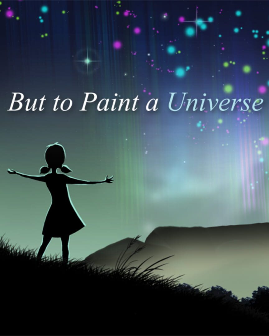 But to Paint a Universe (2015)