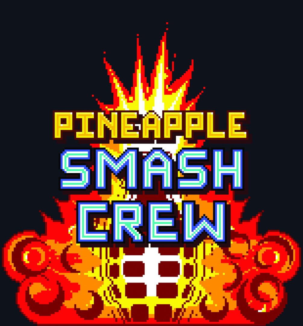 Pineapple Smash Crew (2012)