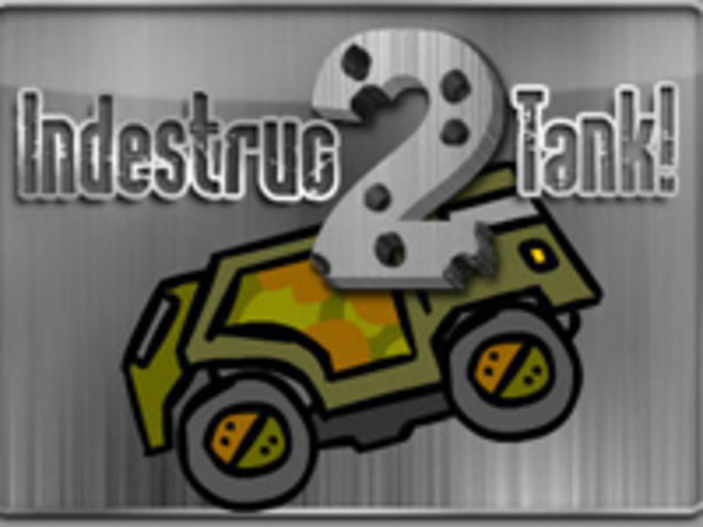 Indestructotank