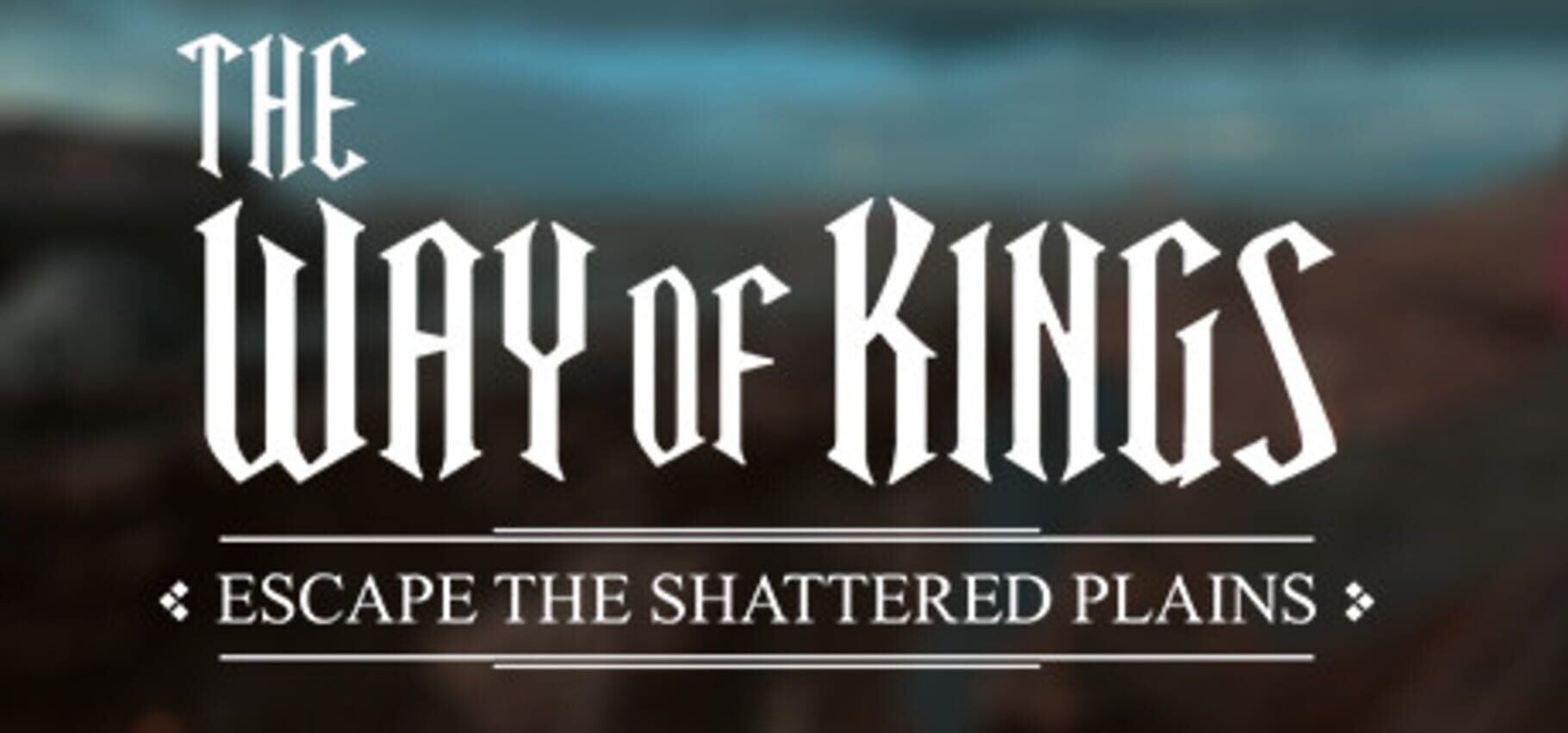 The Way of Kings: Escape the Shattered Plains (2018)