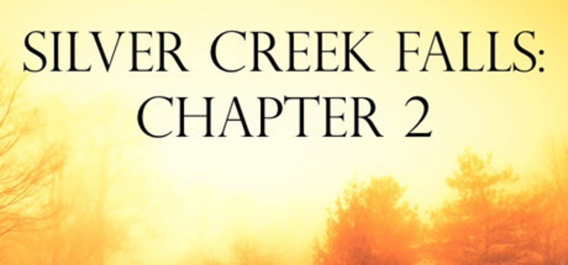 Silver Creek Falls - Chapter 2 (2015)