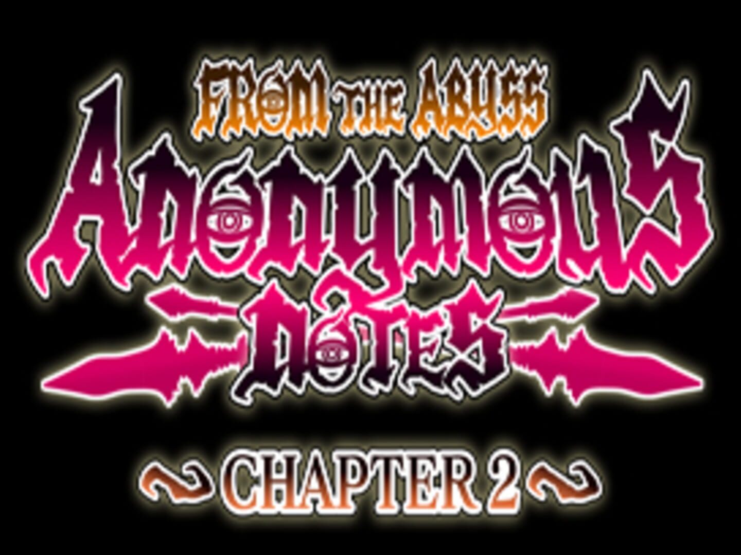 Anonymous Notes: Chapter 2 - From the Abyss