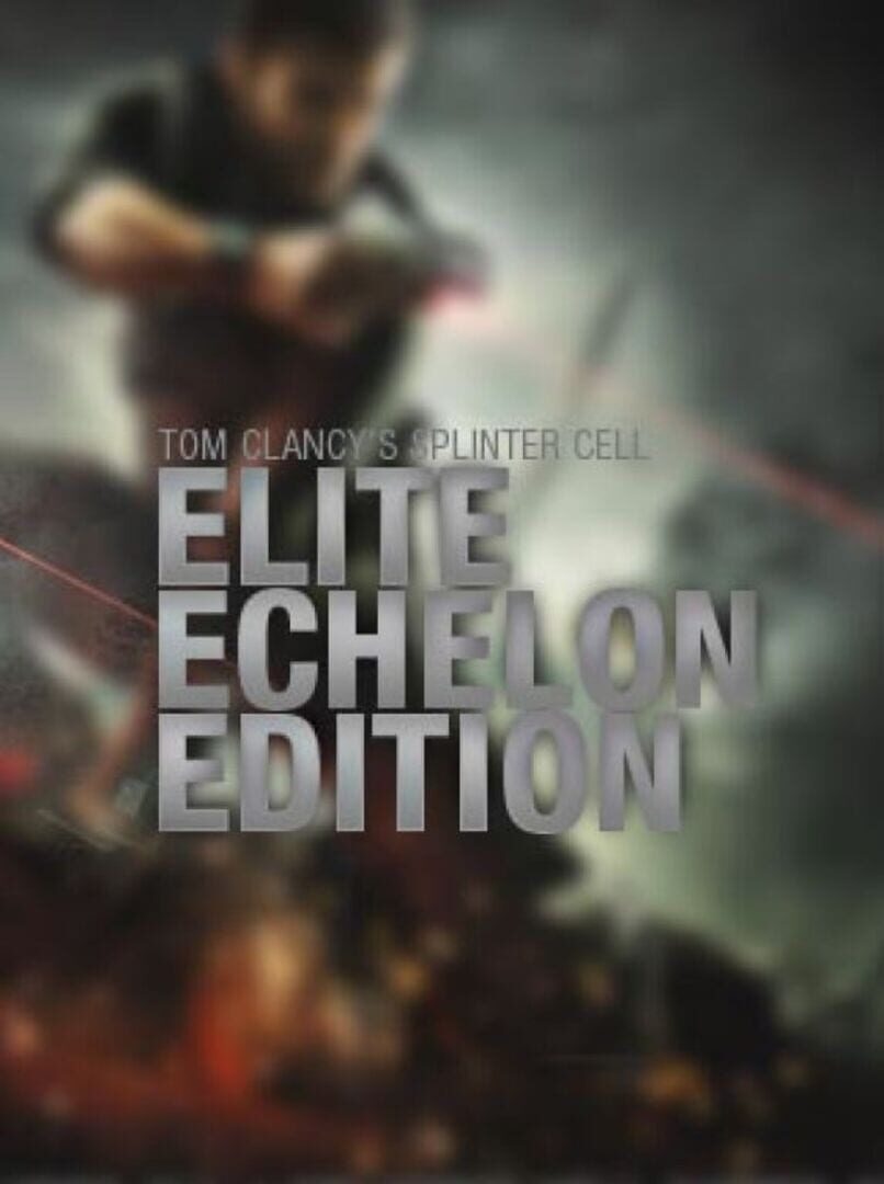 Tom Clancy's Splinter Cell: Elite Echelon Edition