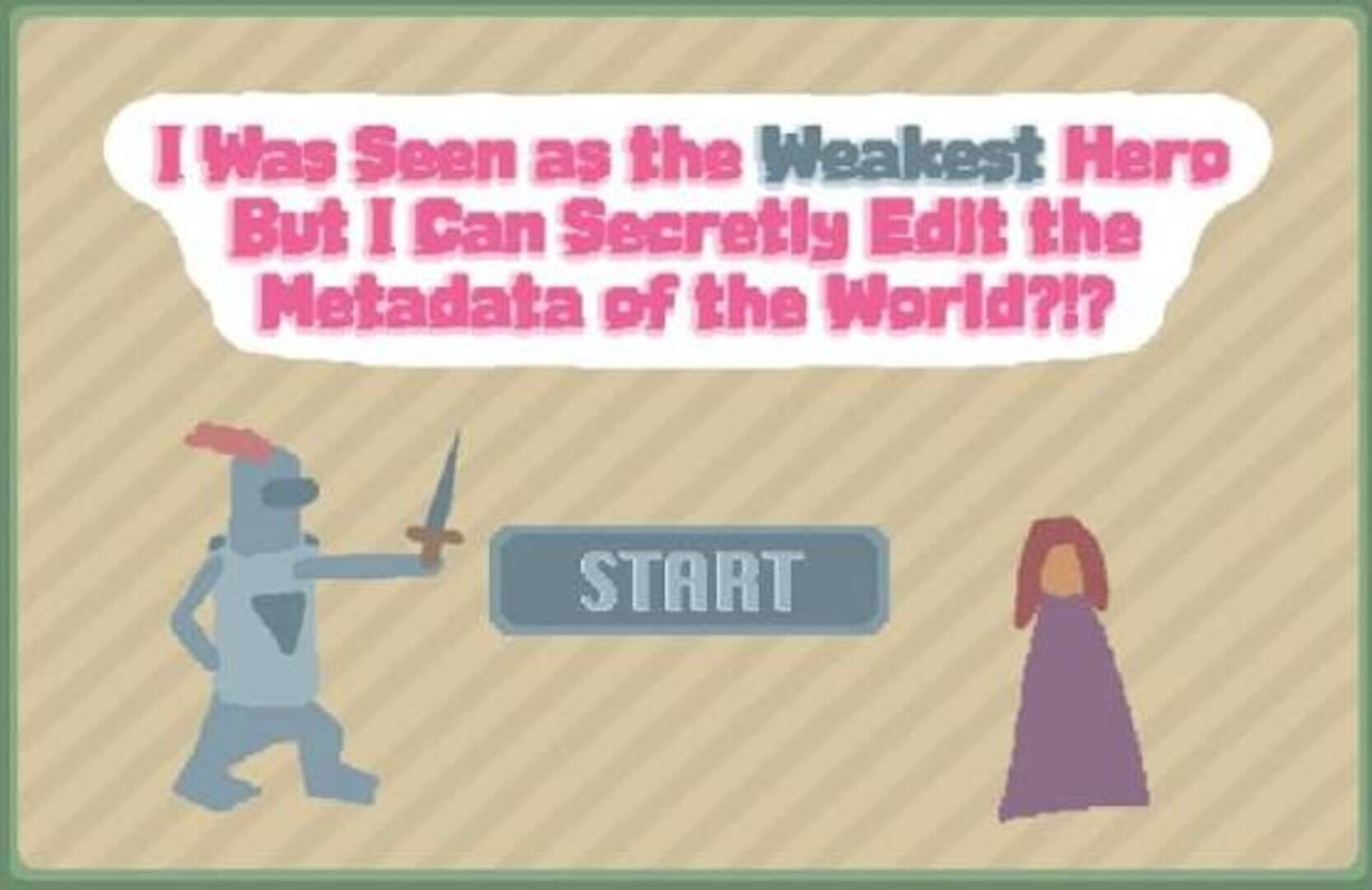 I Was Seen as the Weakest Hero But I Can Secretly Edit the Metadata of the World?!? - Screenshot