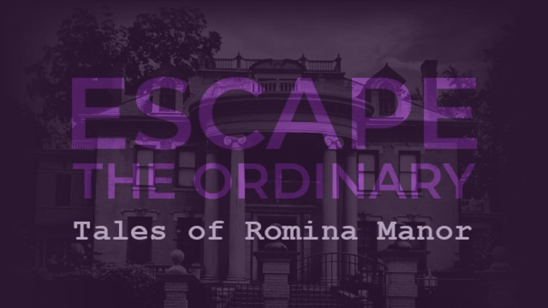 Escape the Ordinary: Tales of Romina Manor