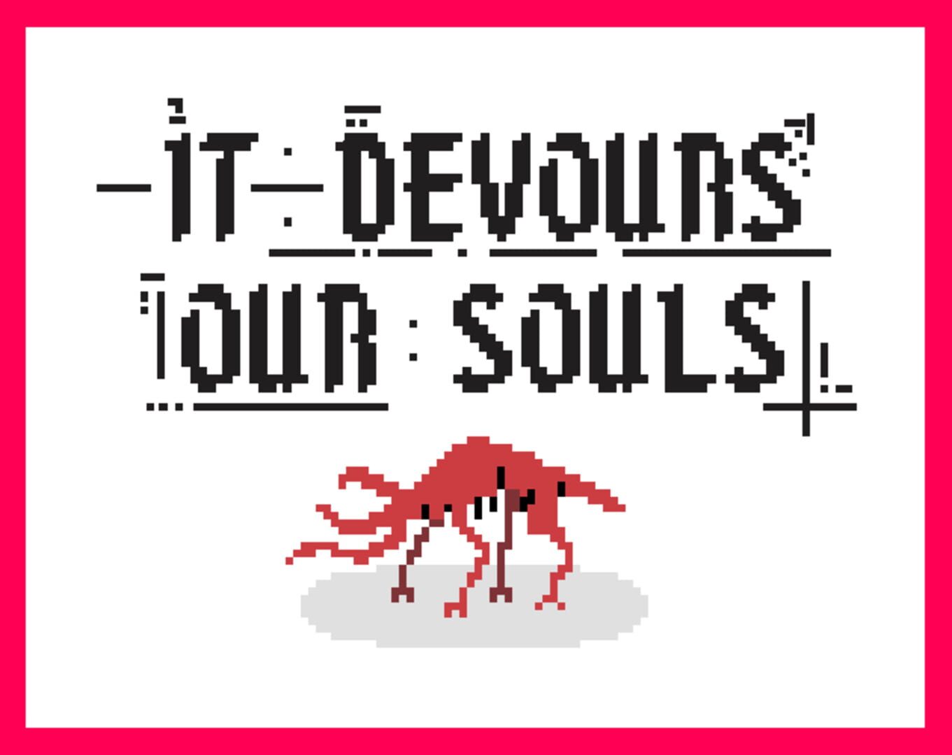 It Devours Our Souls - Screenshot
