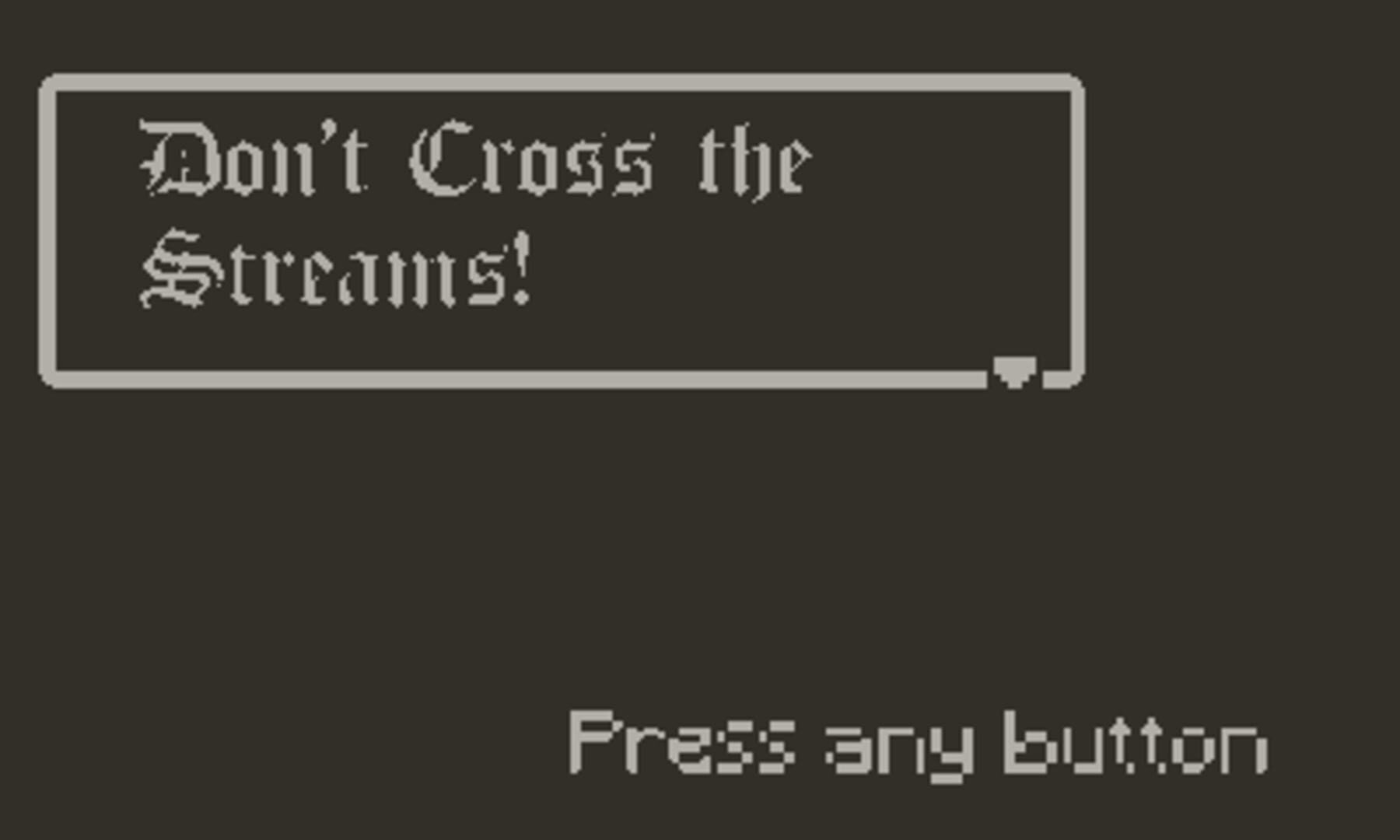 Don't Cross the Streams - Screenshot