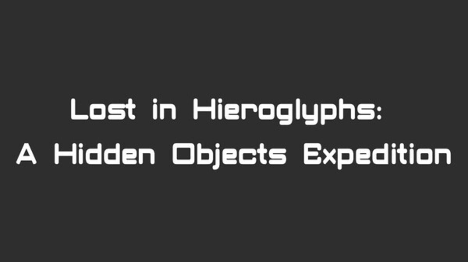 Lost in Hieroglyphs: A Hidden Objects Expedition