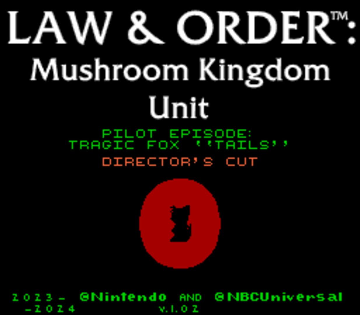 Law & Order: Mushroom Kingdom Unit - Pilot Episode: Tragic Fox "Tails"