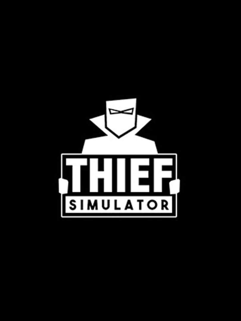 Thief Simulator (2018)