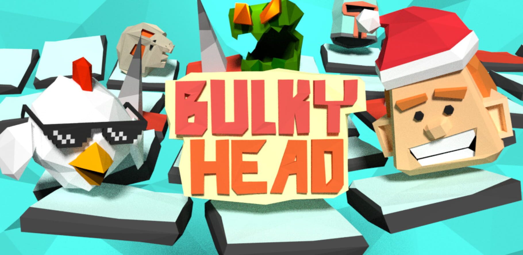 Bulky Head: Use your head to smash nasty objects! (2017)