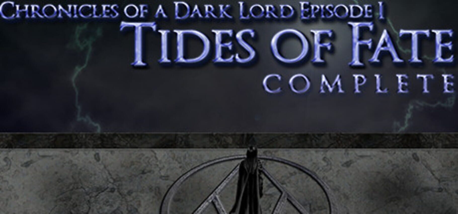 Chronicles of a Dark Lord: Episode 1 Tides of Fate