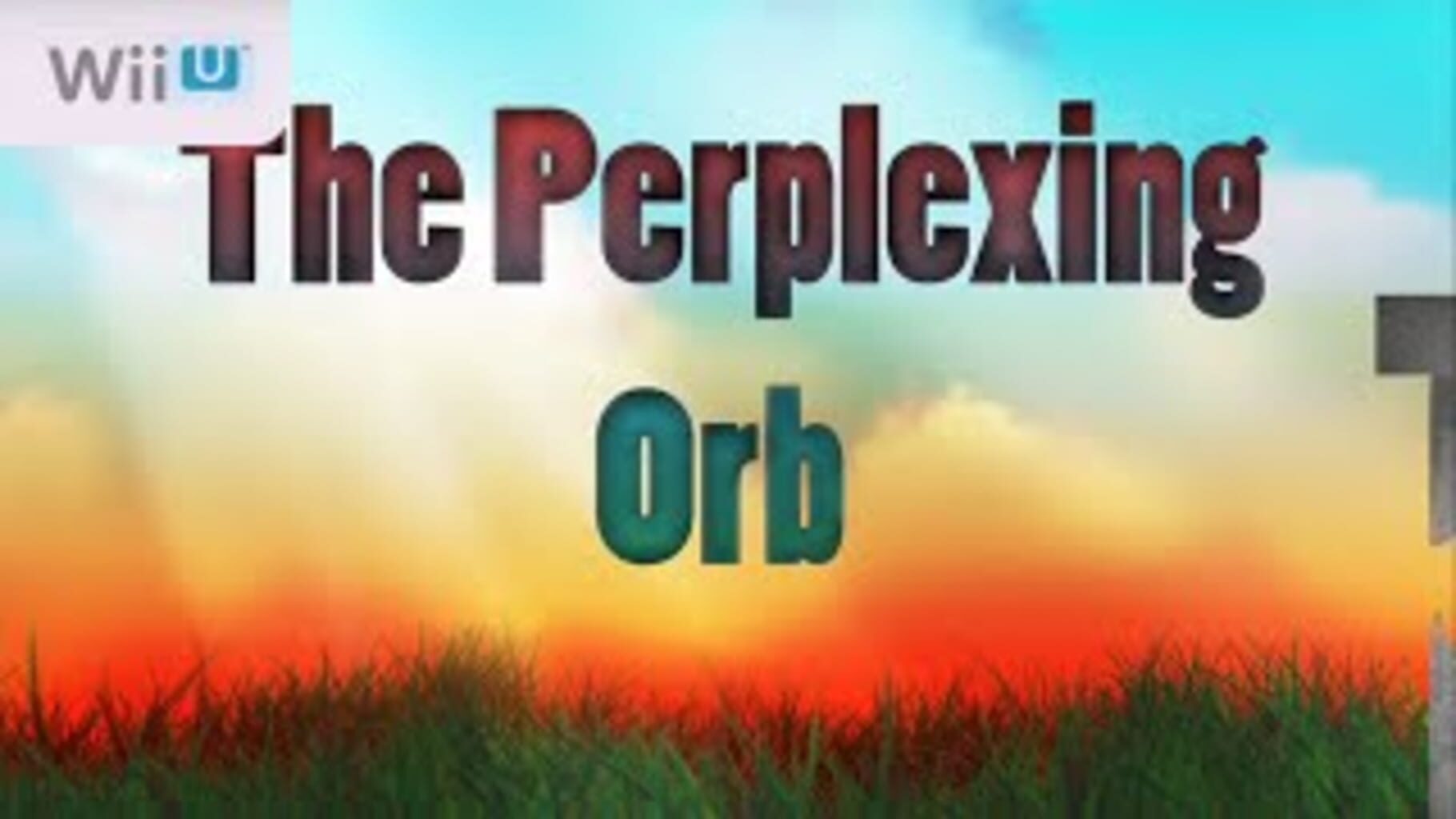 The Perplexing Orb (2016)