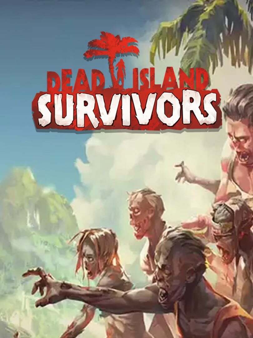 Dead Island: Survivors (2018)