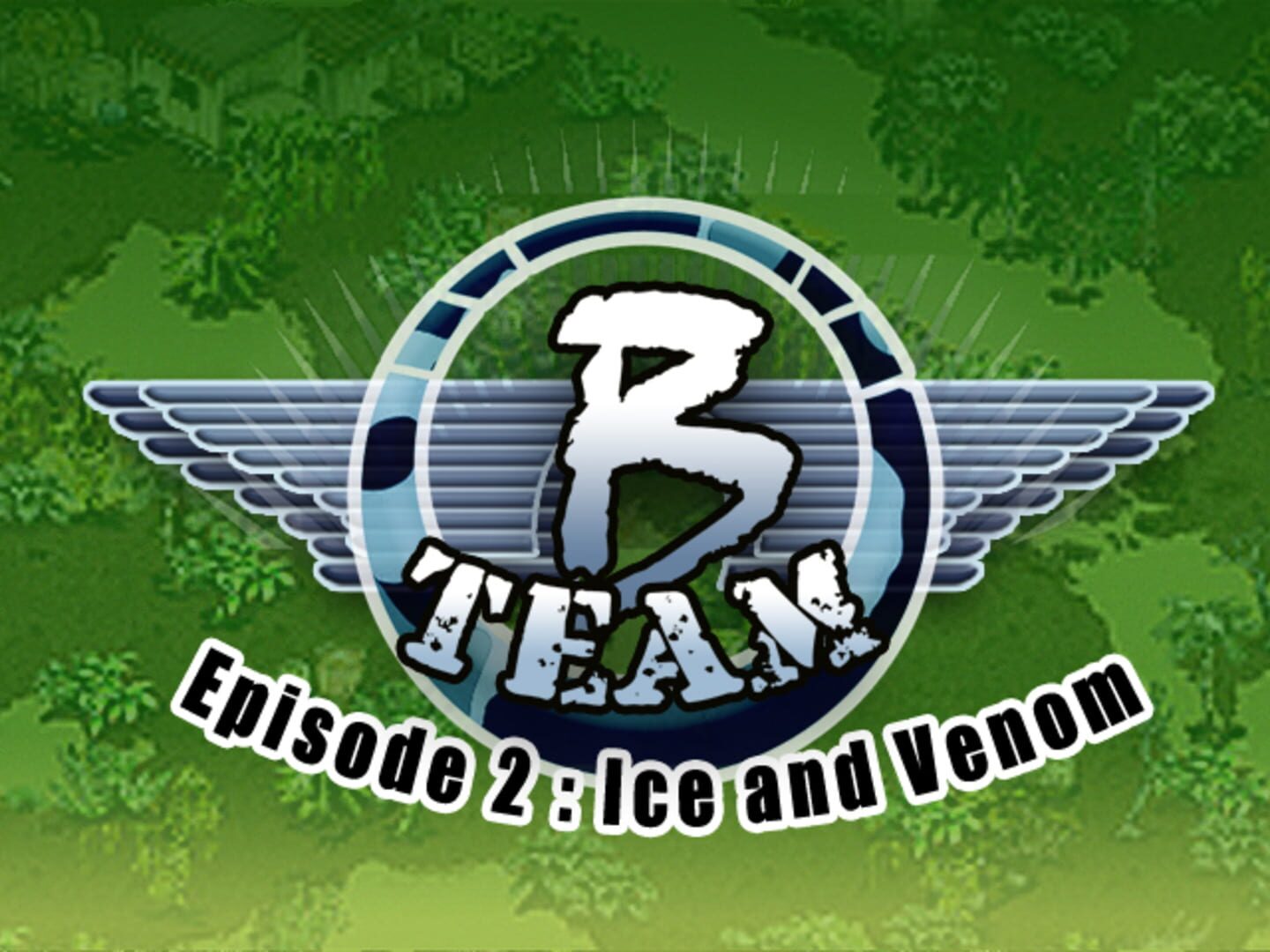 B Team: Episode 2 - Ice & Venom