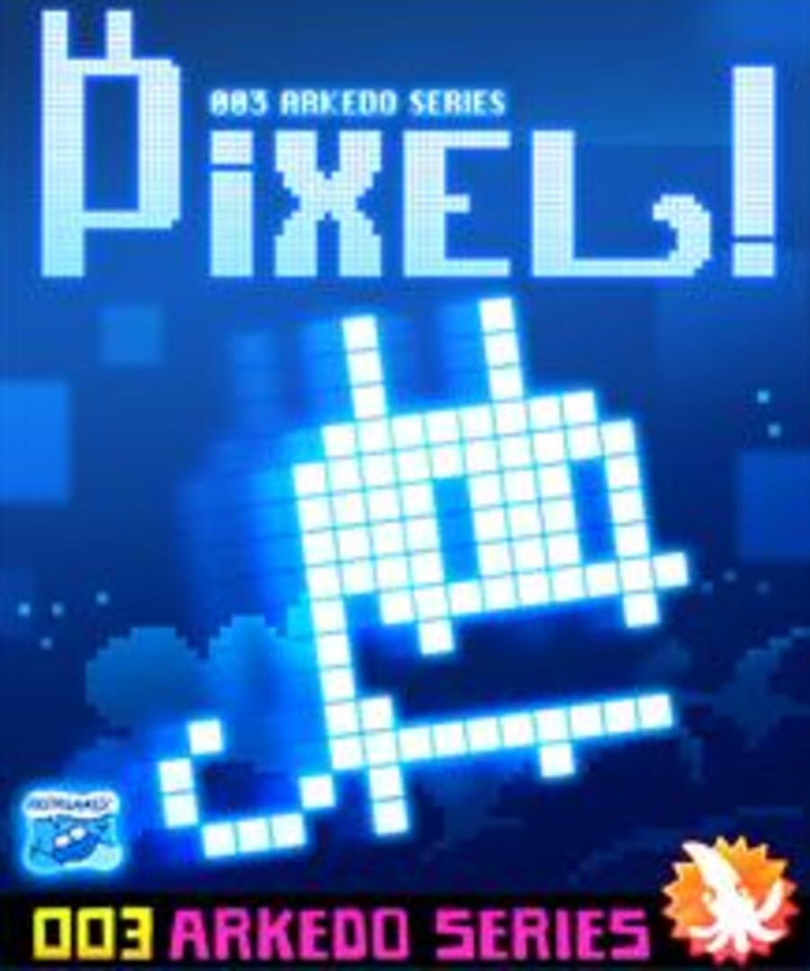 Arkedo Series: 03 Pixel! (2009)