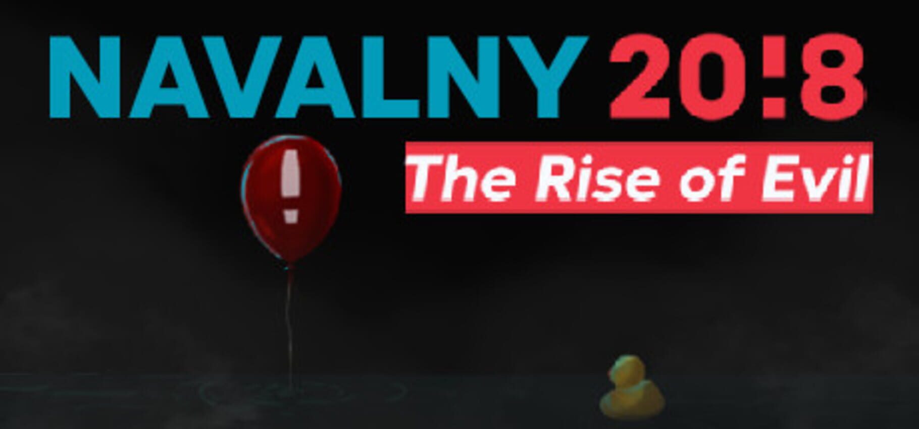 Navalny 20!8 : The Rise of Evil (2018)