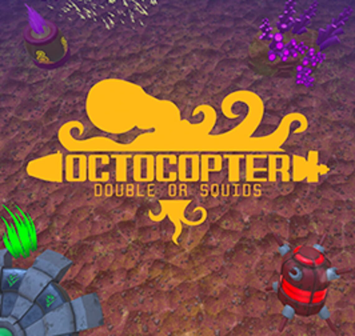 Octocopter: Double or Squids (2018)