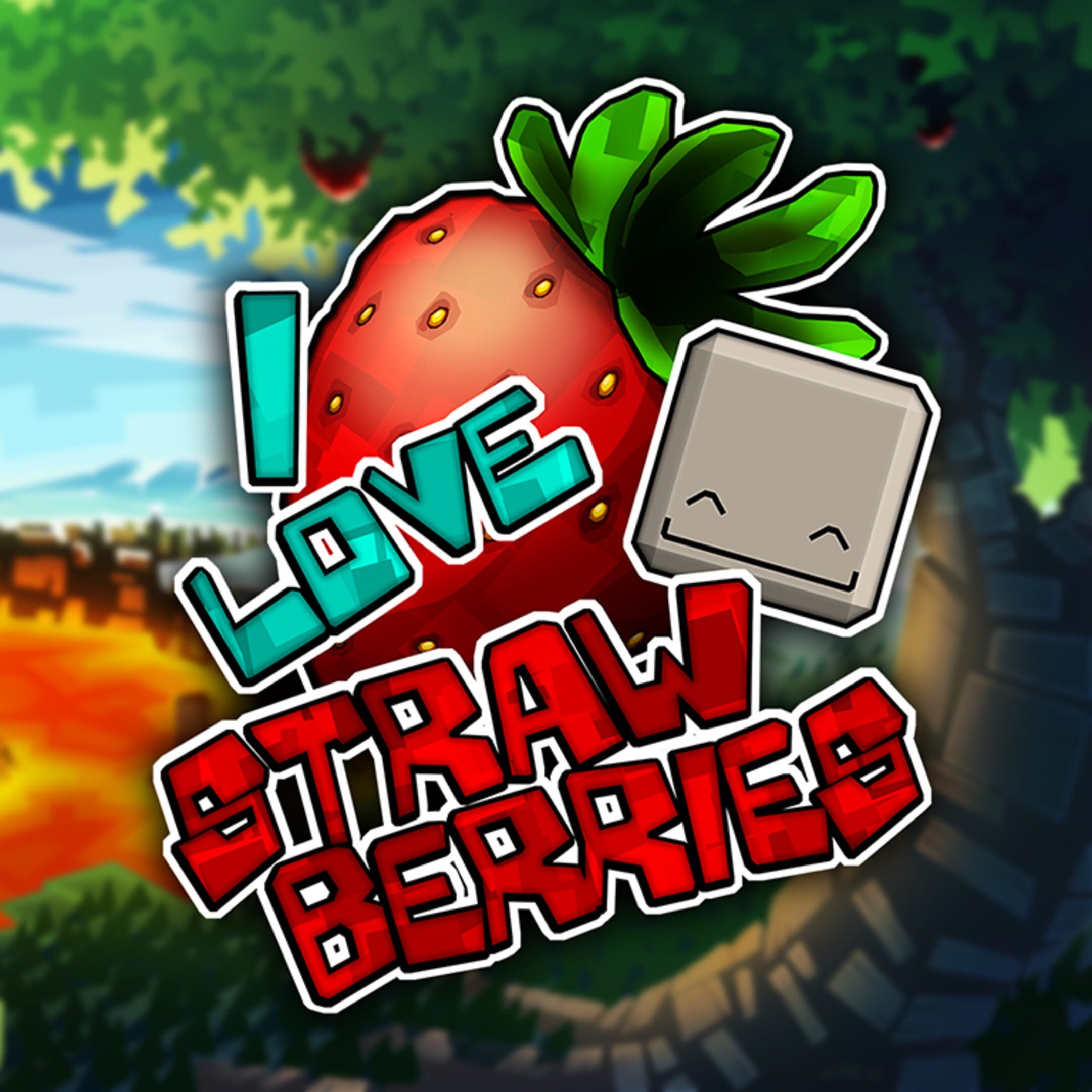 I Love Strawberries