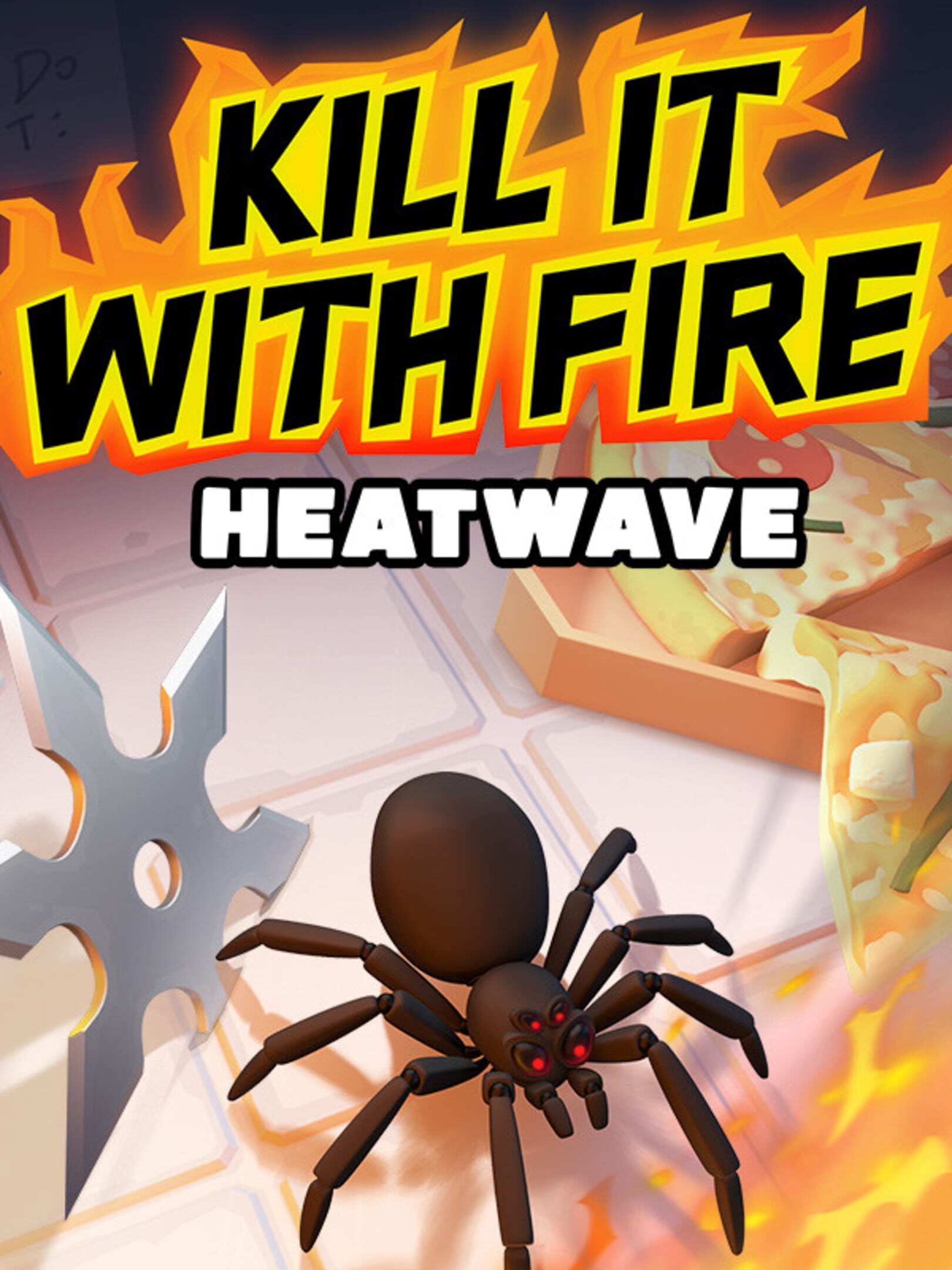 Kill It With Fire: HeatWave