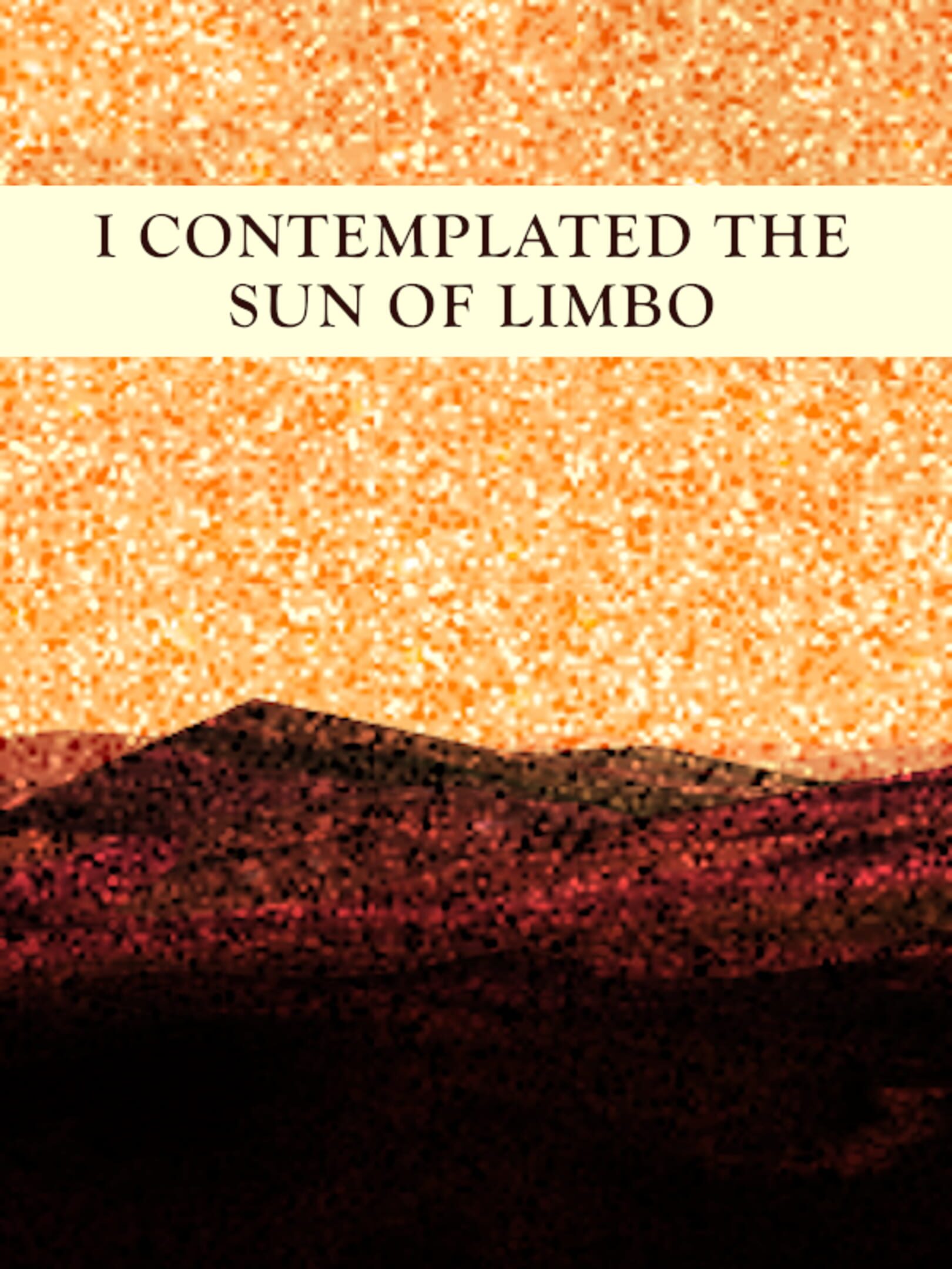 I Contemplated the Sun of Limbo cover