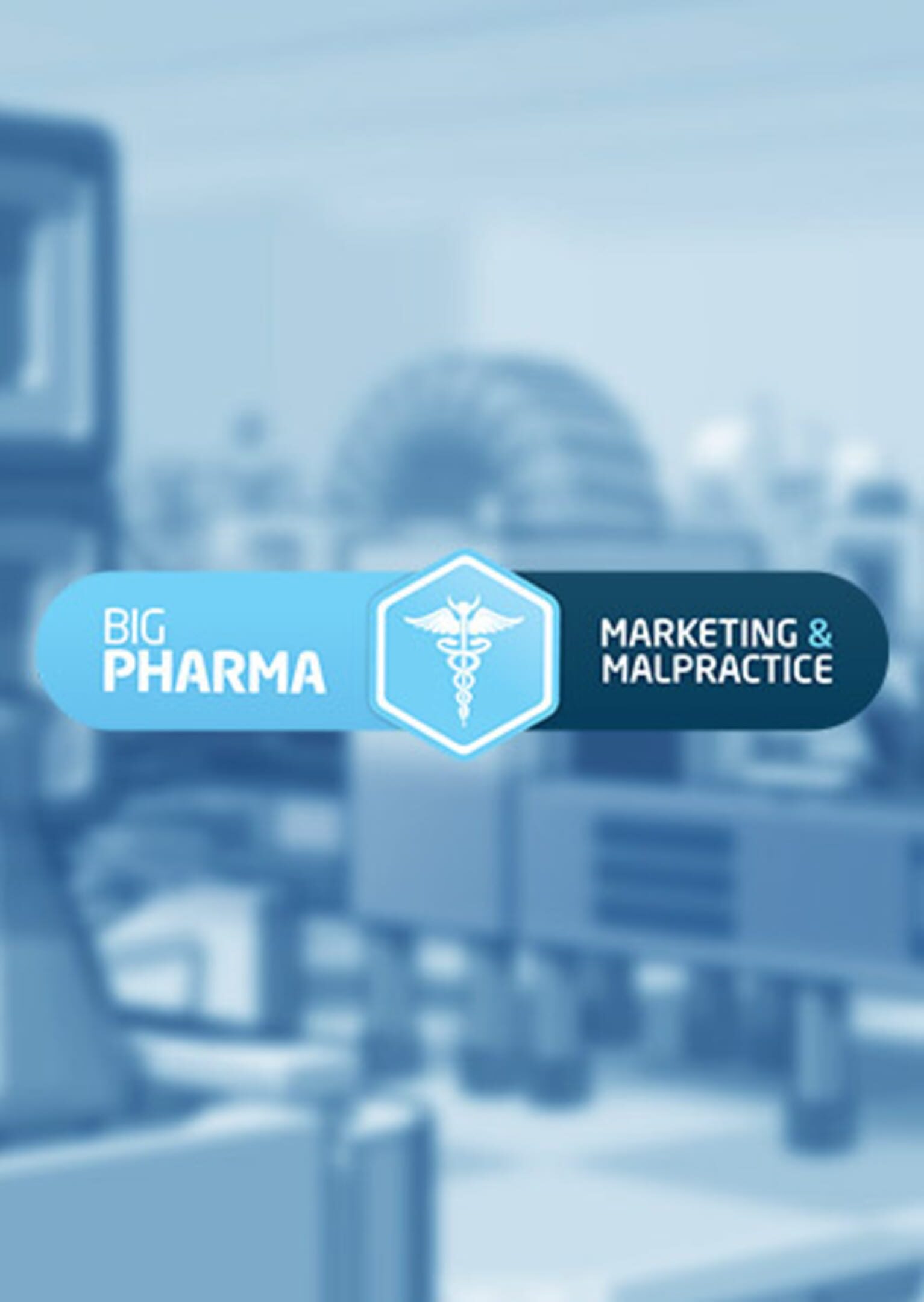 Big Pharma: Marketing and Malpractice cover