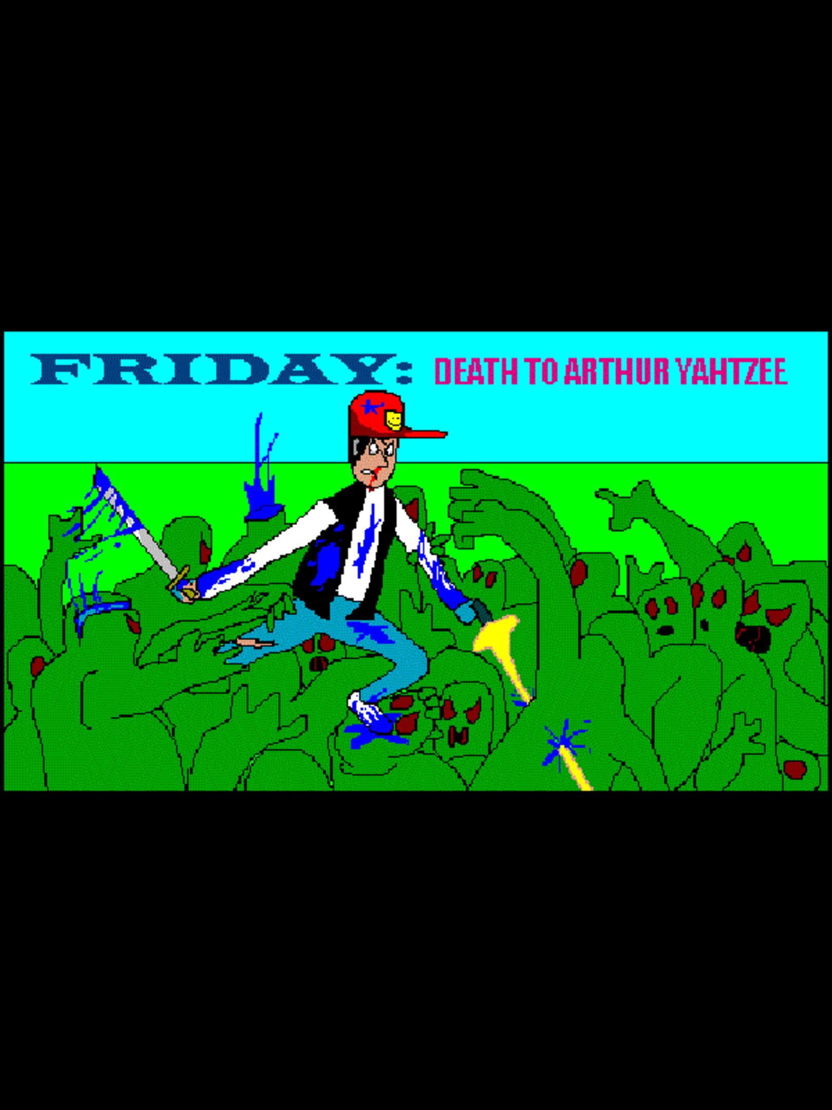 Friday: Death to Arthur Yahtzee