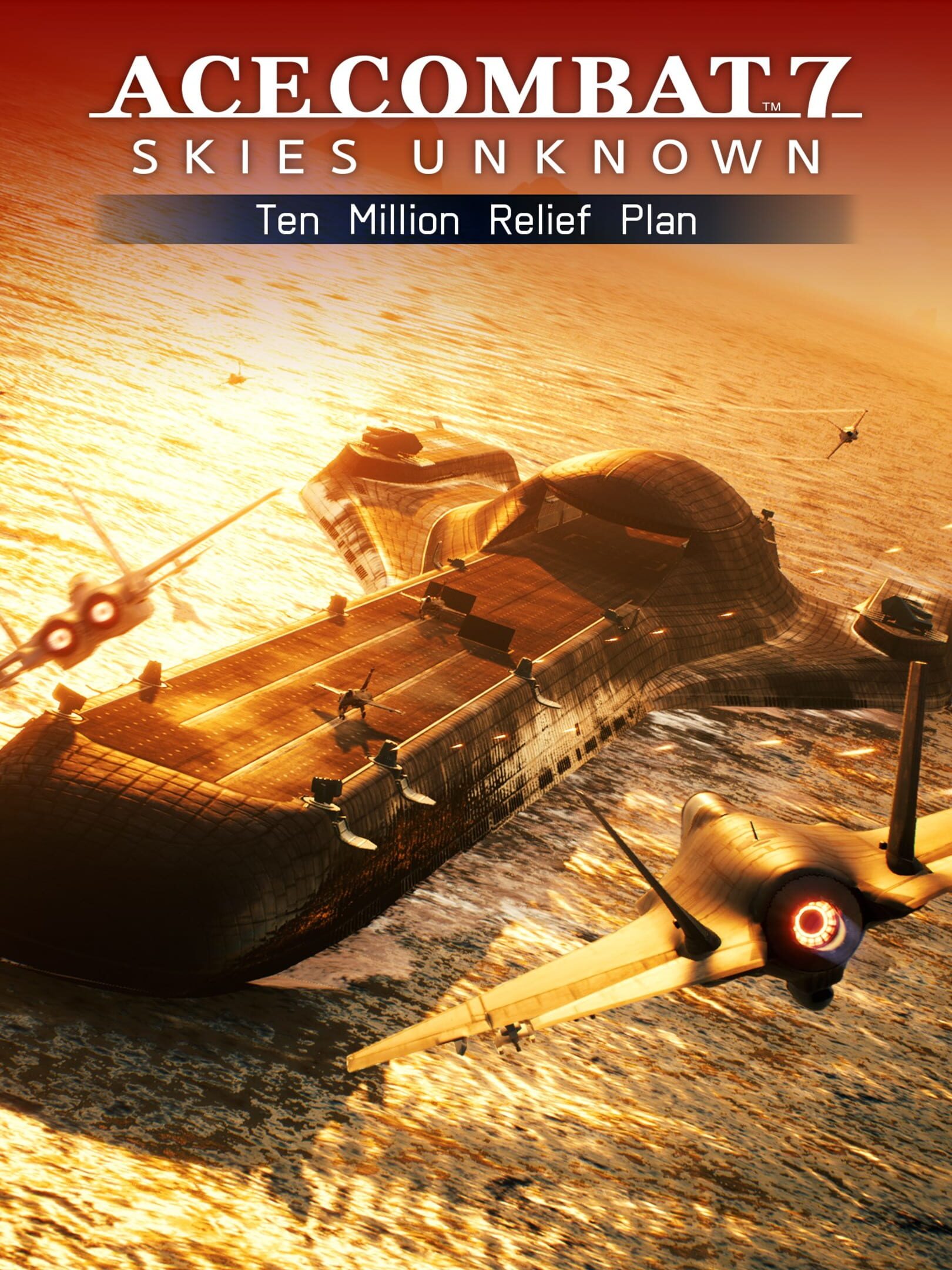 Ace Combat 7: Skies Unknown - Ten Million Relief Plan cover