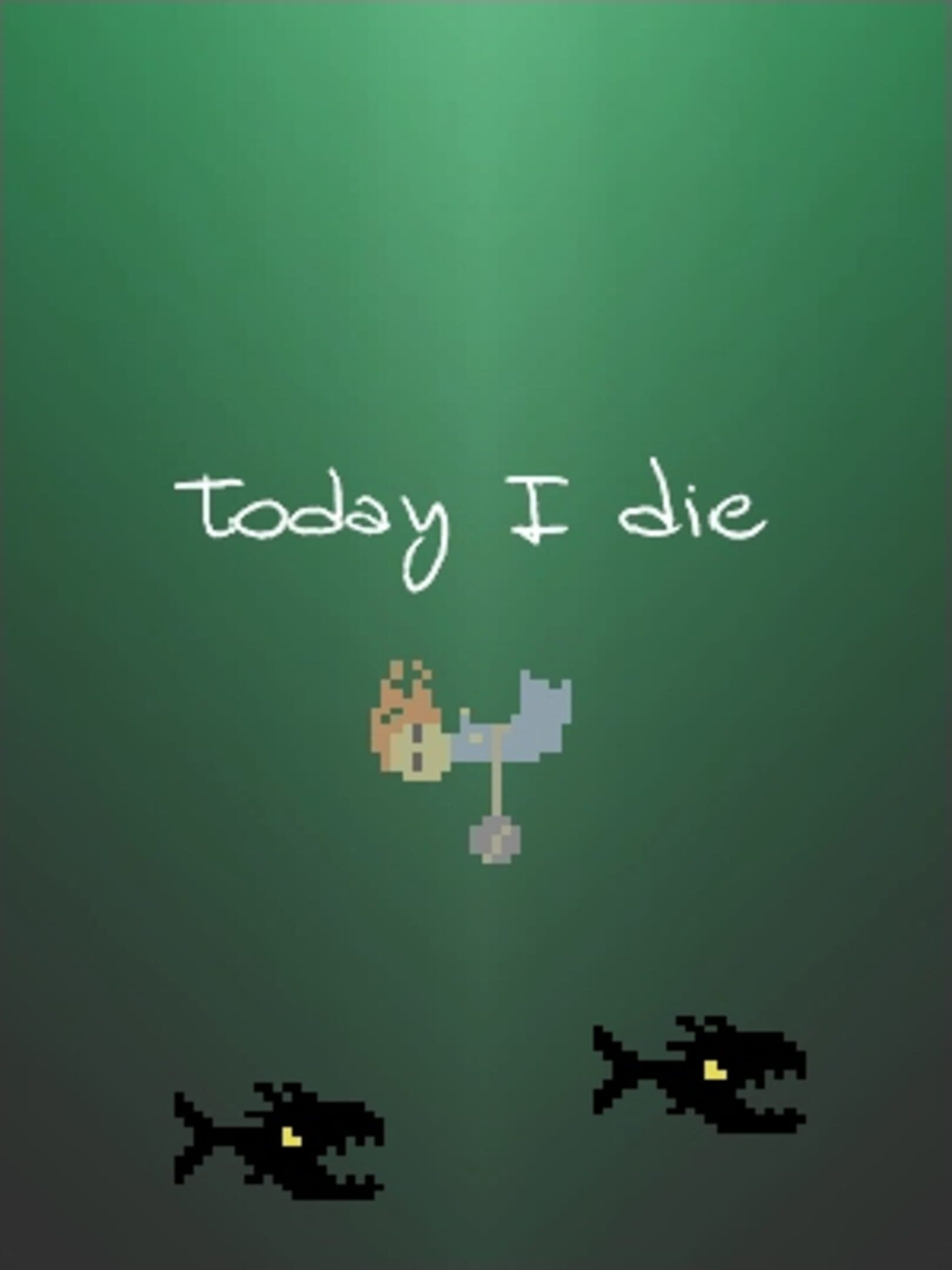 Today I Die