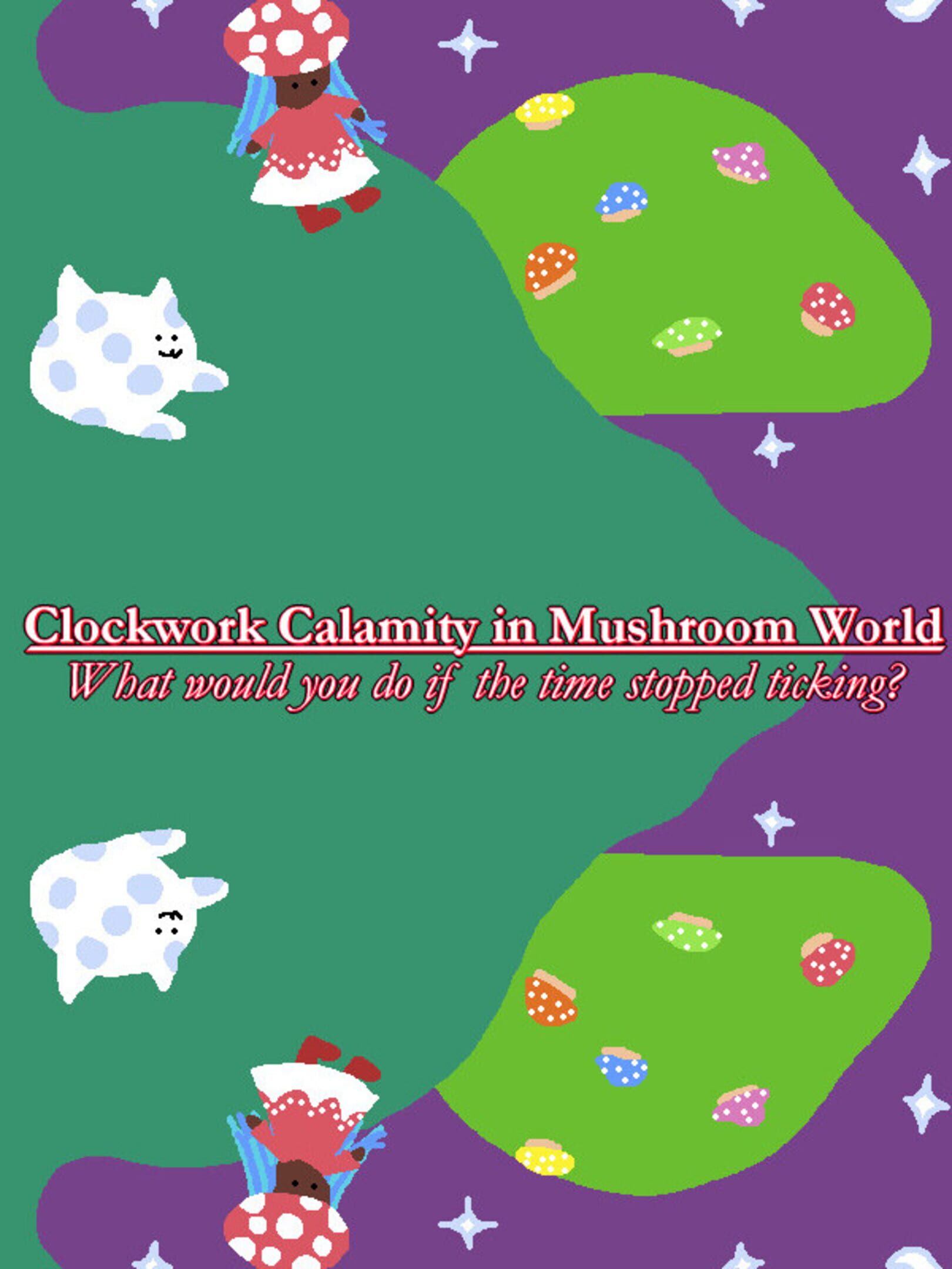 Clockwork Calamity in Mushroom World: What would you do if the time stopped ticking?