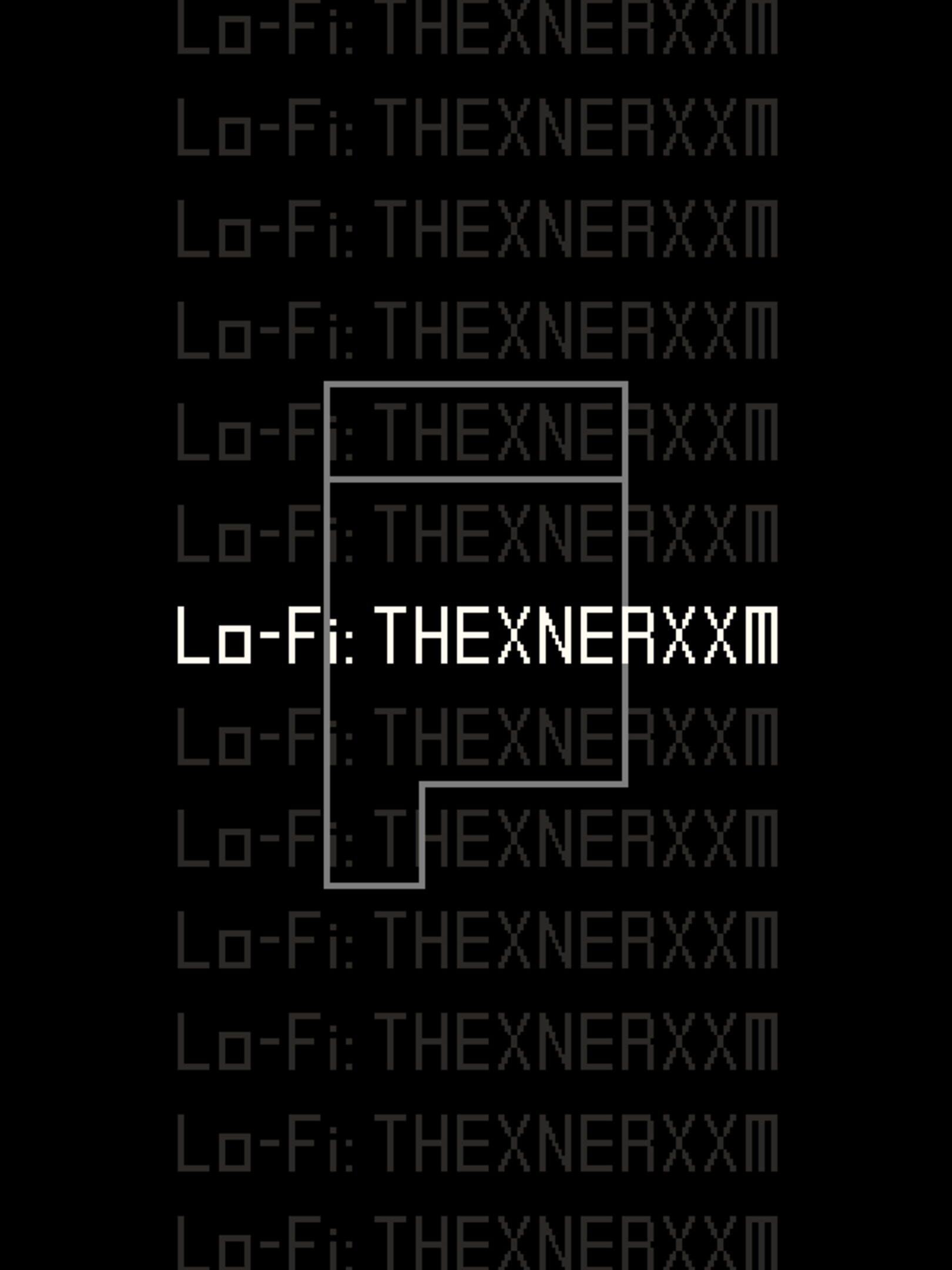 Lo-Fi: Thexnerxxm