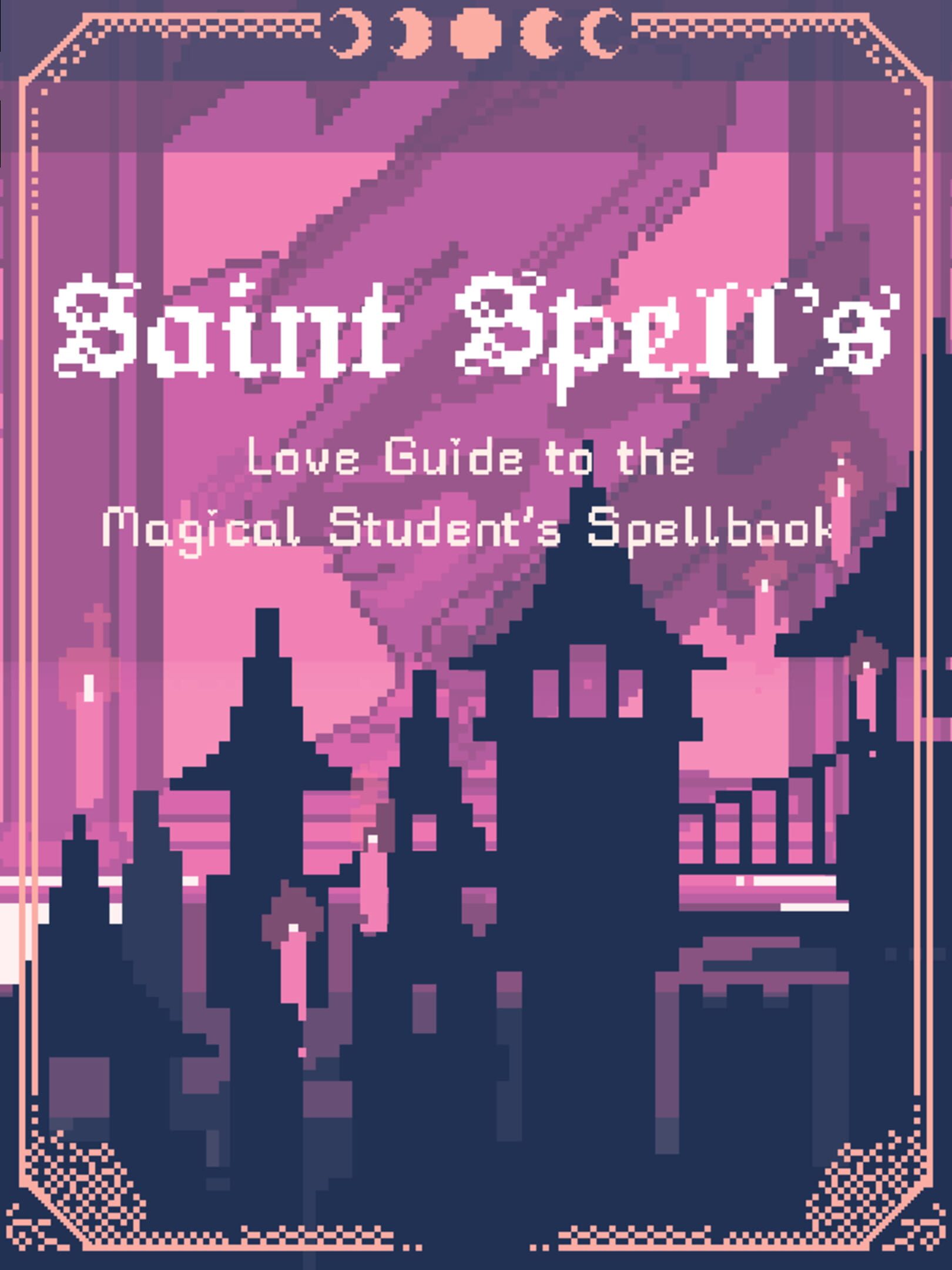 Saint Spell's Love Guide to the Magical Student's Spellbook
