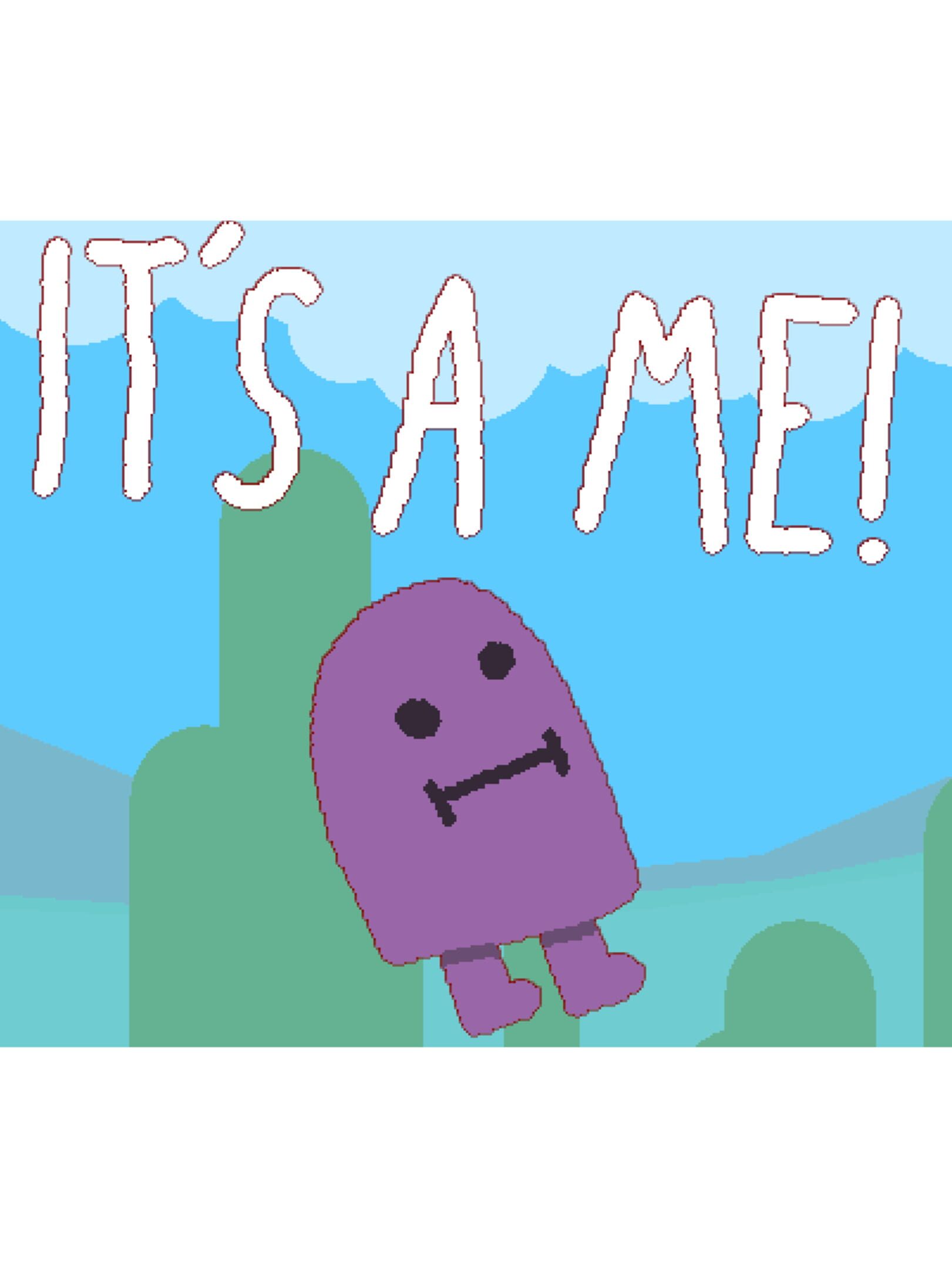 It's A Me