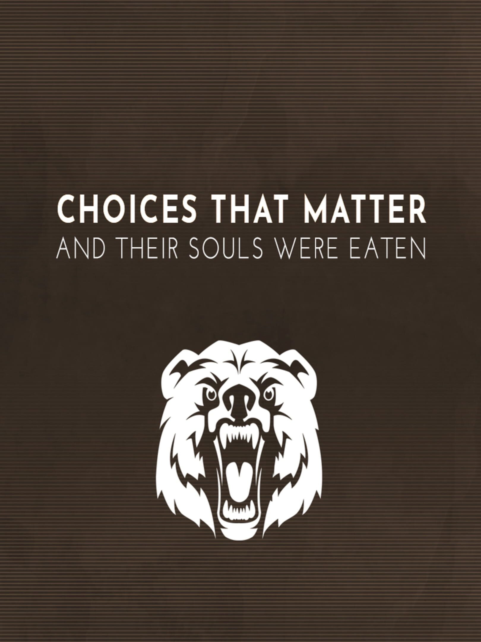 Choices That Matter: And Their Souls Were Eaten