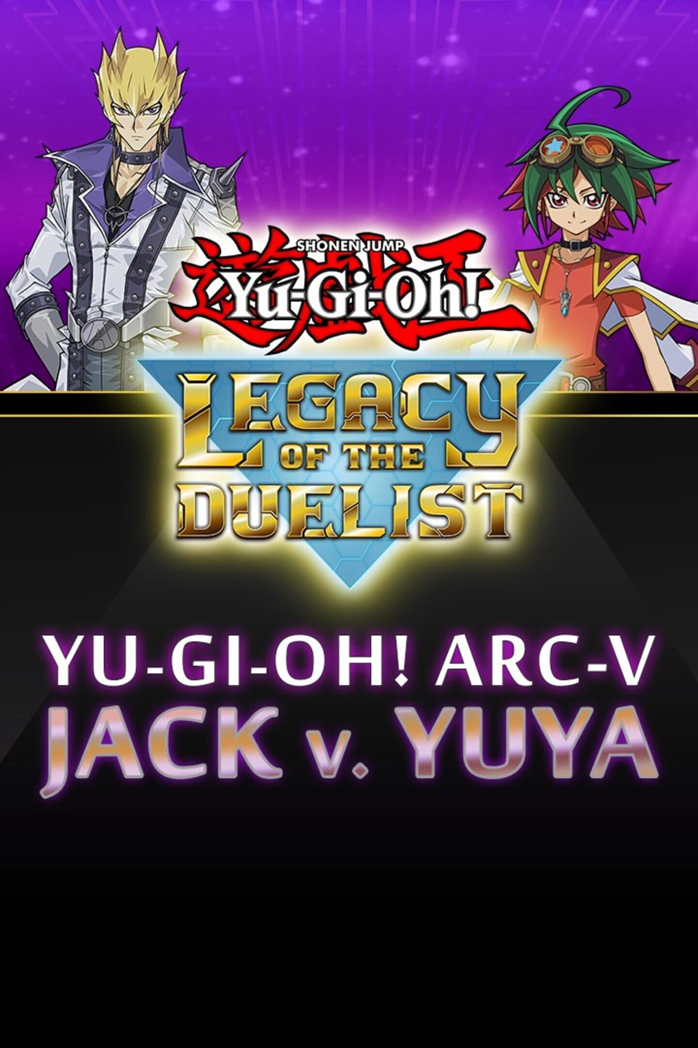Yu-Gi-Oh! Legacy of the Duelist: Arc-V - Jack Atlas vs Yuya cover