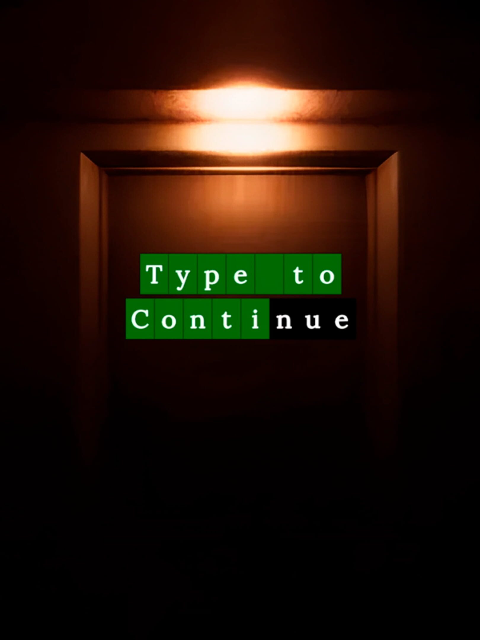 Type to Continue