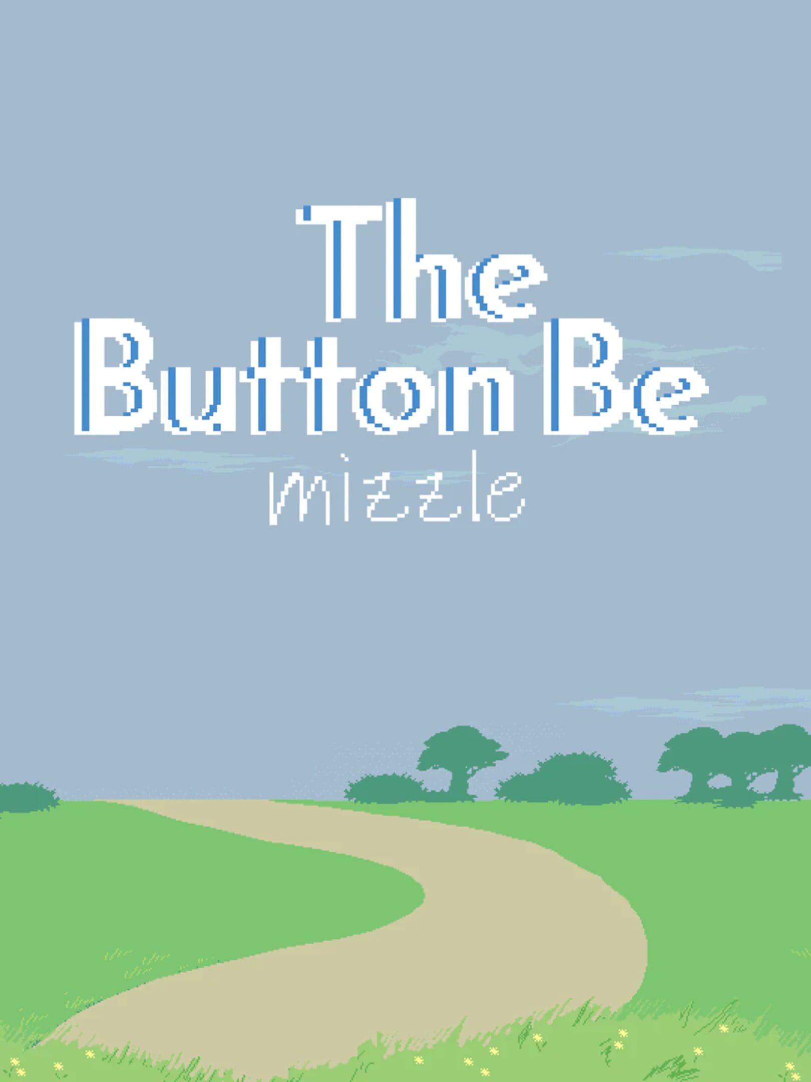 The Button Be: Mizzle
