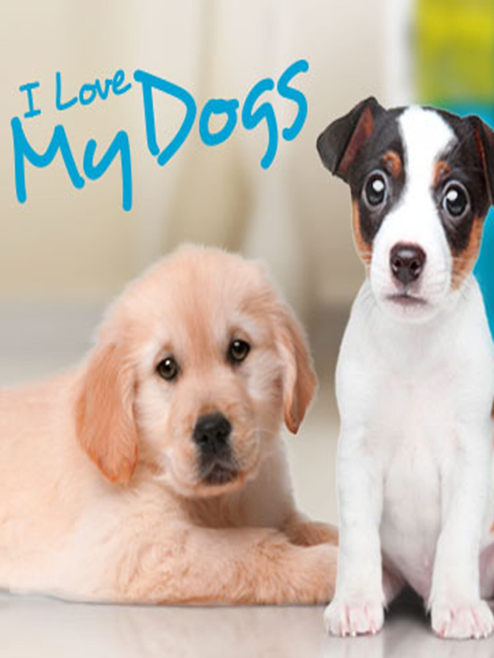 I Love My Dogs