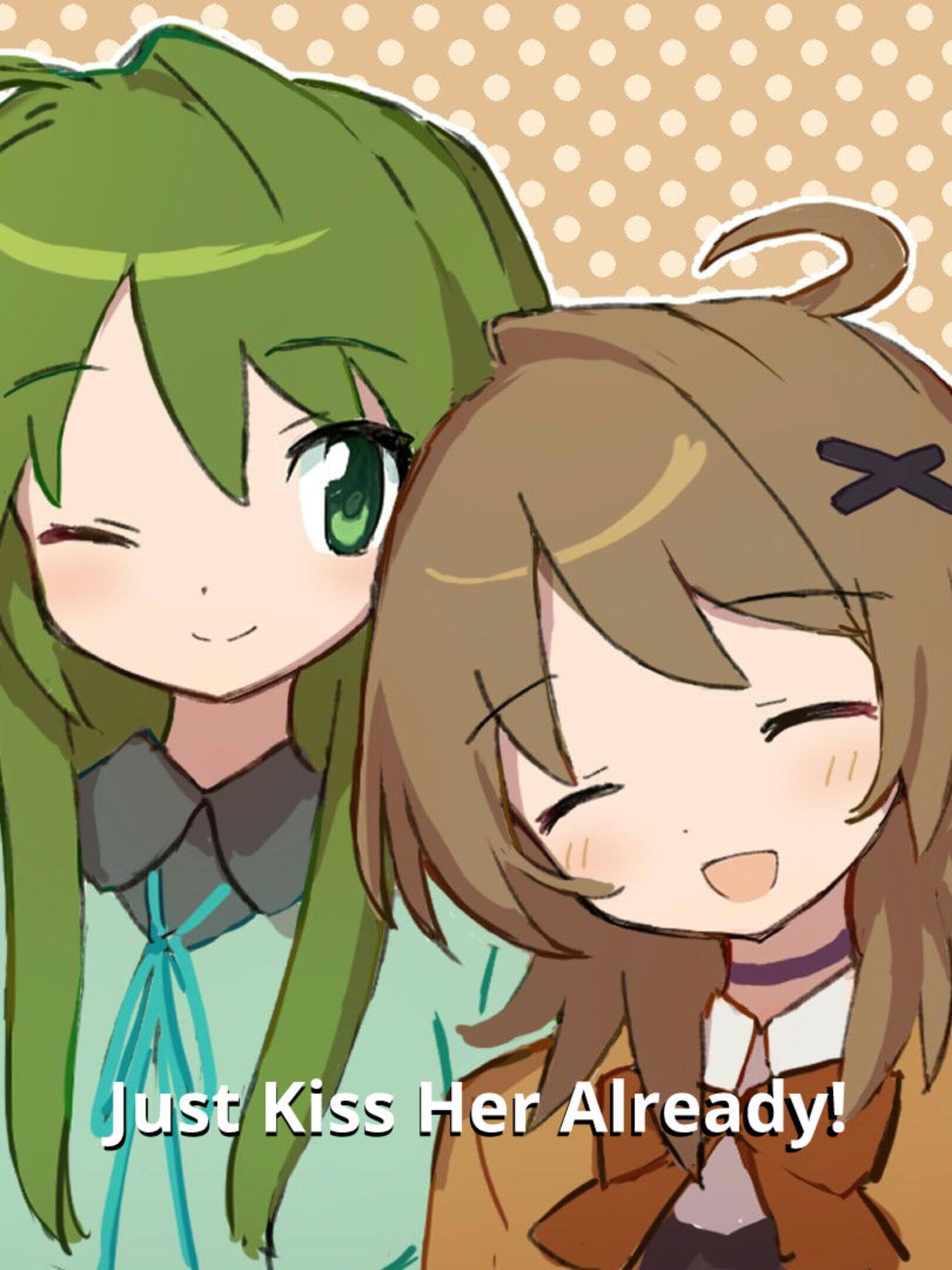 Just Kiss Her Already!