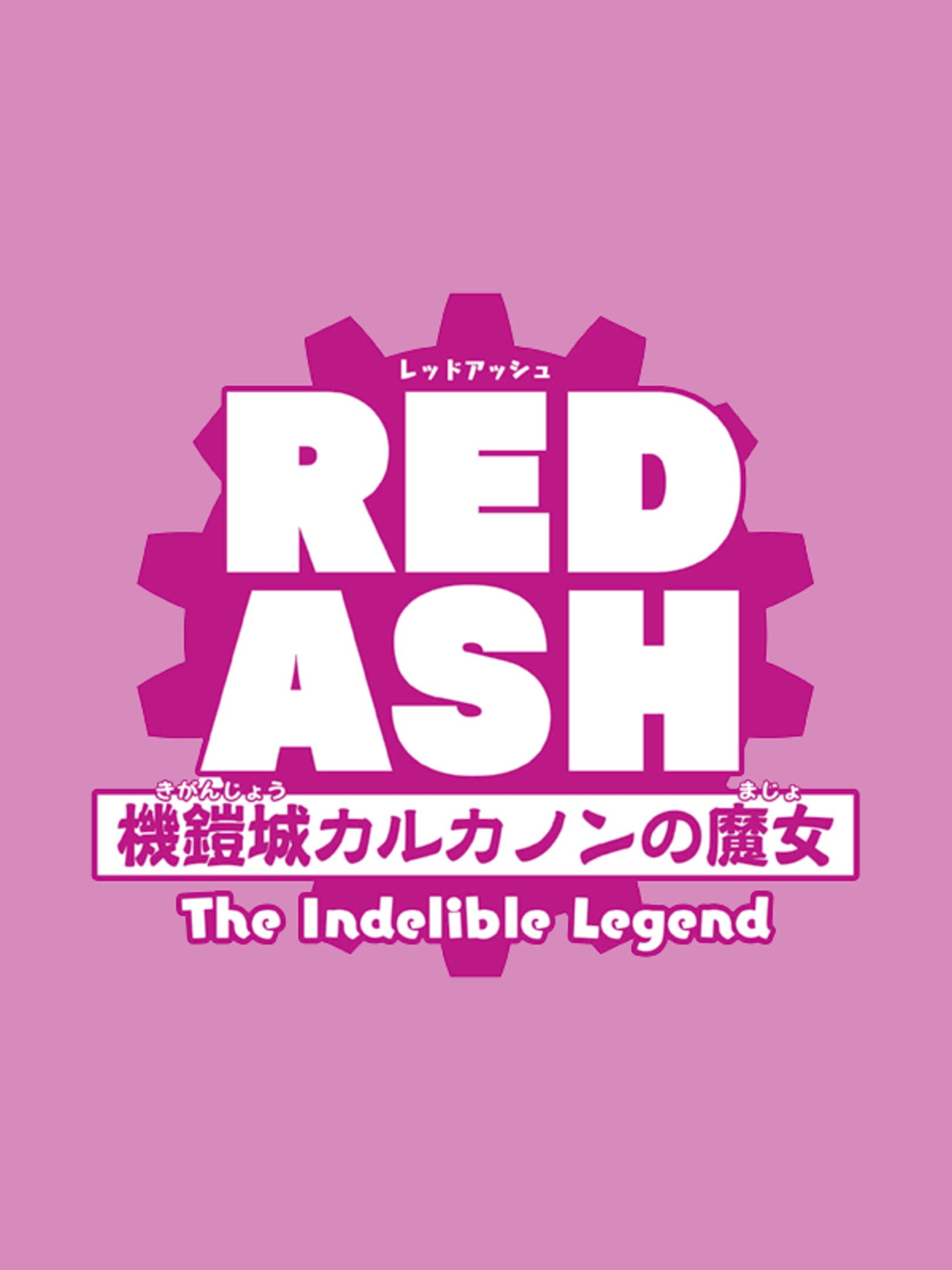 Red Ash: The Indelible Legend