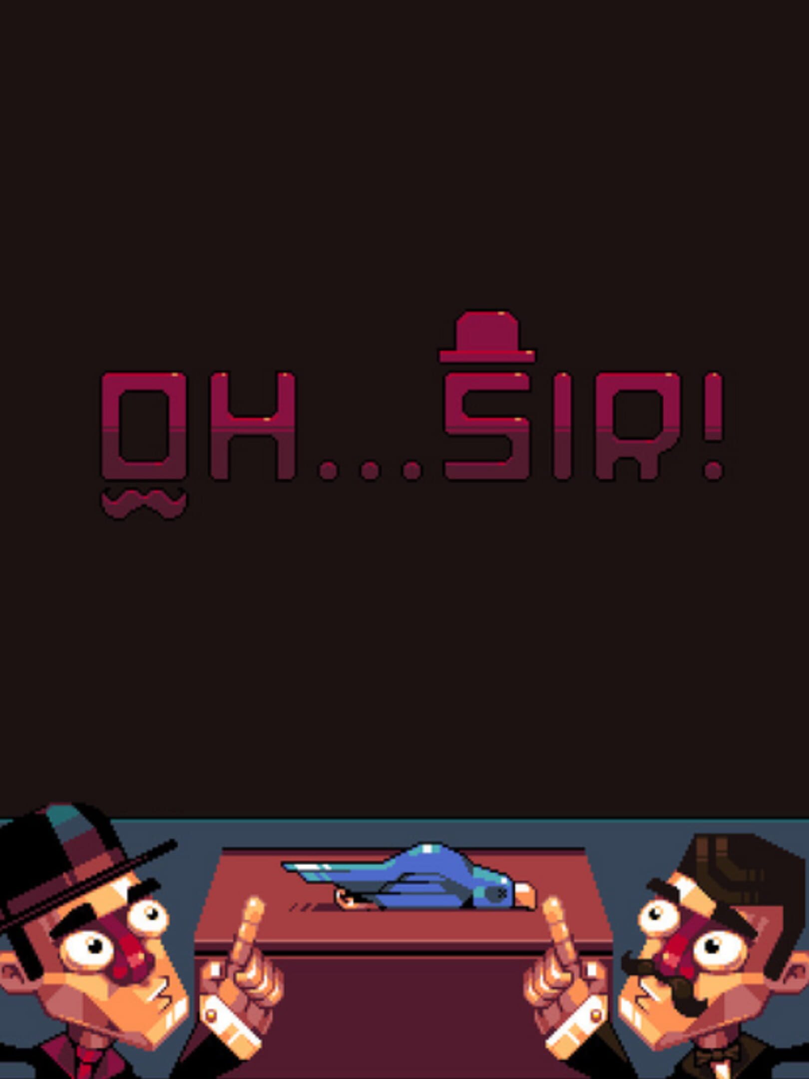 Oh...Sir! Prototype