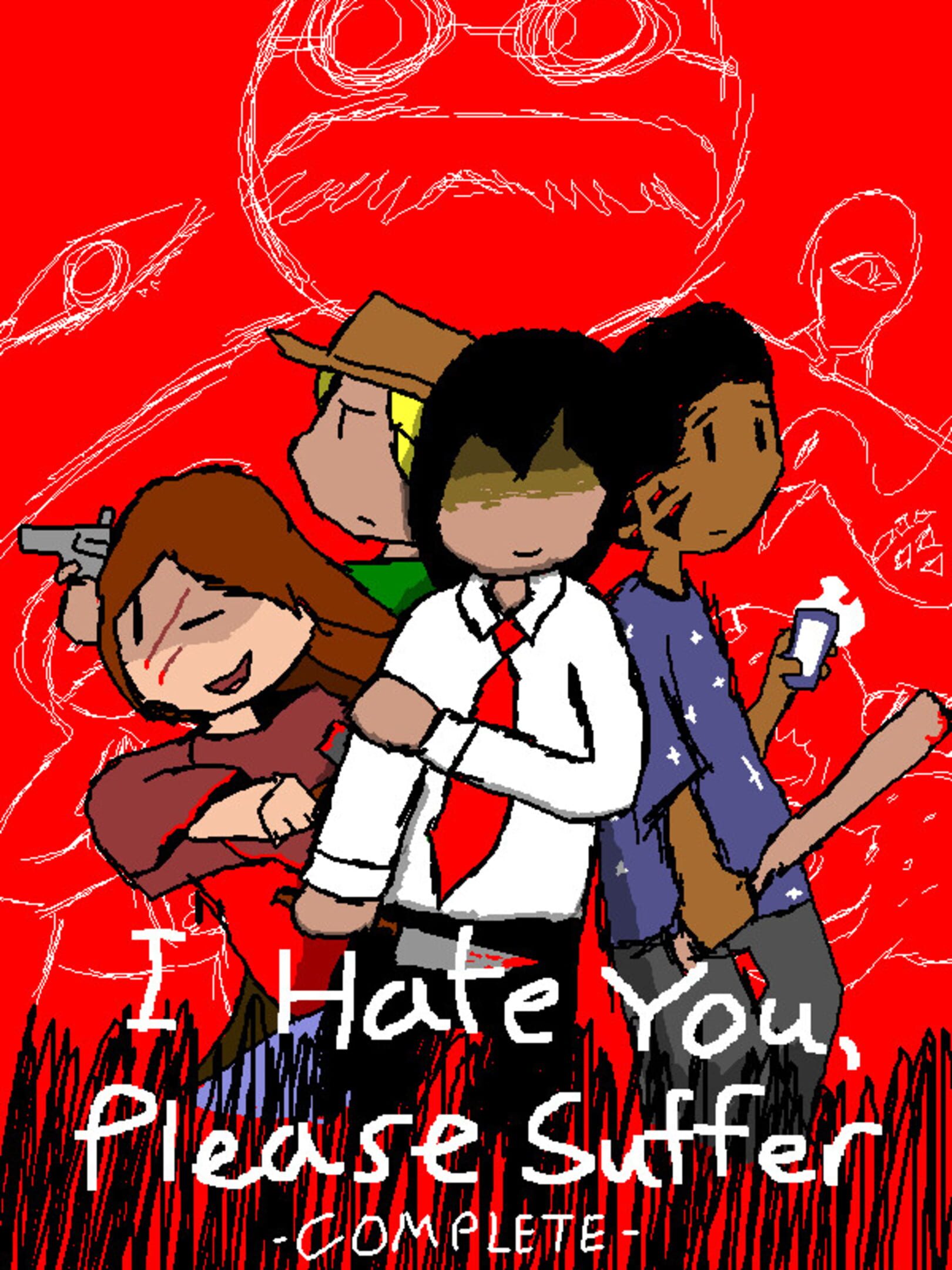 I Hate You, Please Suffer
