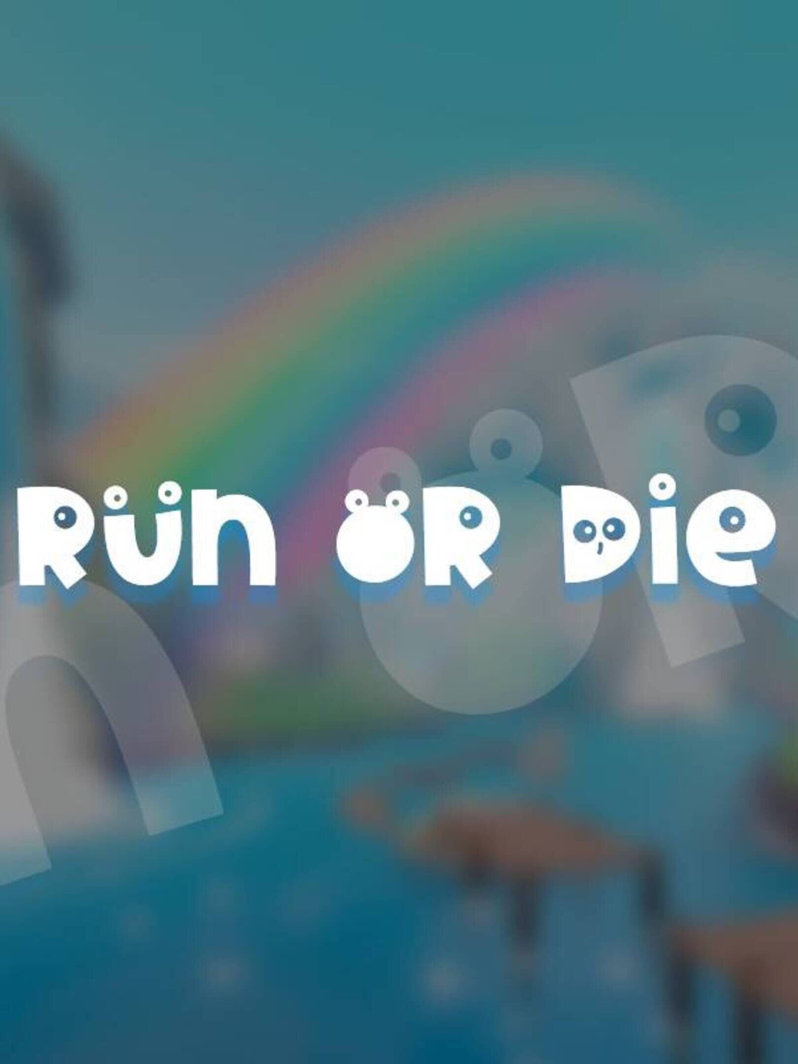 Run or Die