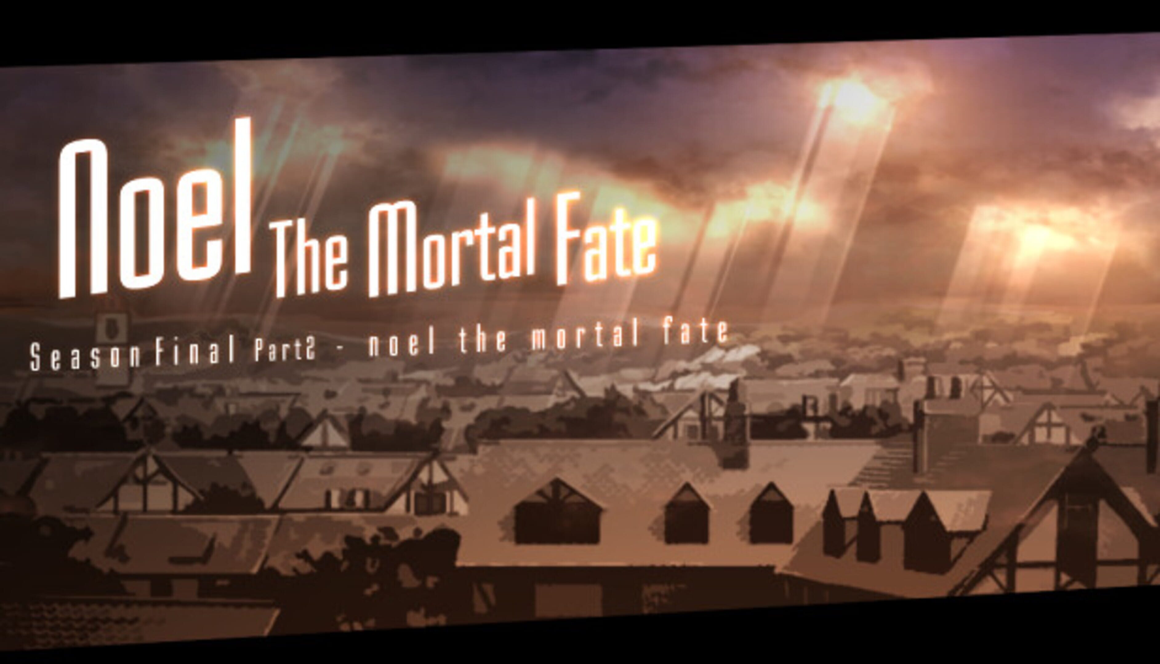 Noel the Mortal Fate: Season Final Part 2 cover